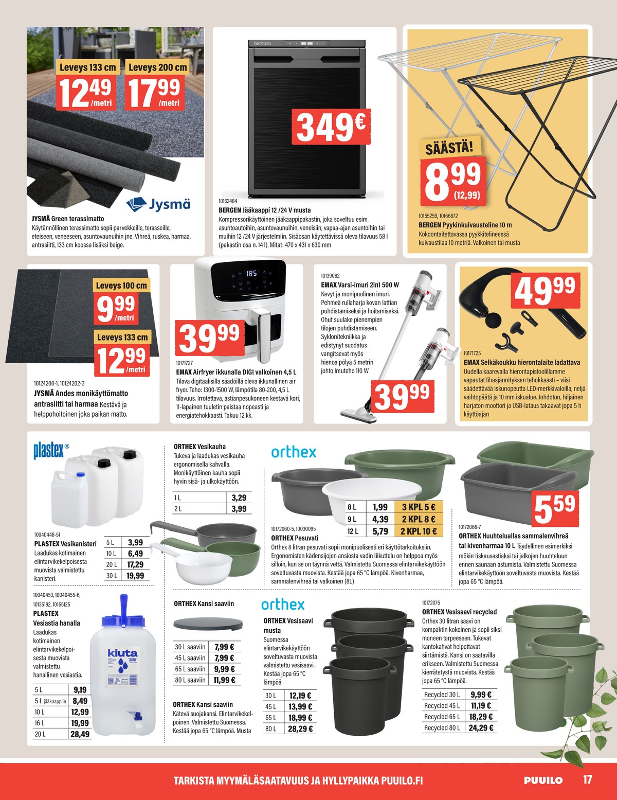 Katso ketjun Puuilo tarjouslehti viikolta 18 sivustolla Viikkotarjoukset.fi. Löydät monia hyviä tarjouksia erilaisista tuotteista. Lue tarjouslehti täältä! Sivu 17