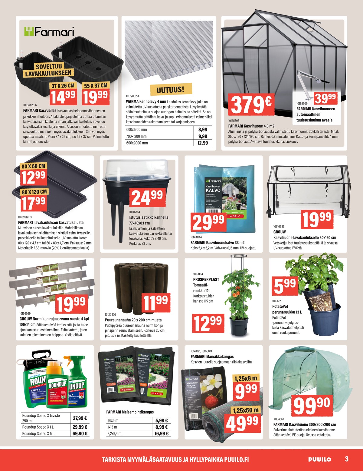 Katso ketjun Puuilo tarjouslehti viikolta 18 sivustolla Viikkotarjoukset.fi. Löydät monia hyviä tarjouksia erilaisista tuotteista. Lue tarjouslehti täältä! Sivu 3