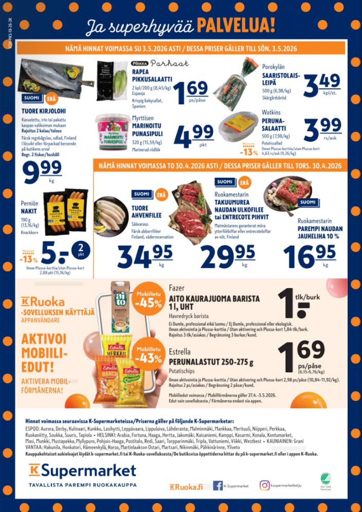 Katso ketjun K-Supermarket tarjouslehti viikolta 18 sivustolla Viikkotarjoukset.fi. Löydät monia hyviä tarjouksia erilaisista tuotteista. Lue tarjouslehti täältä! Sivu 4