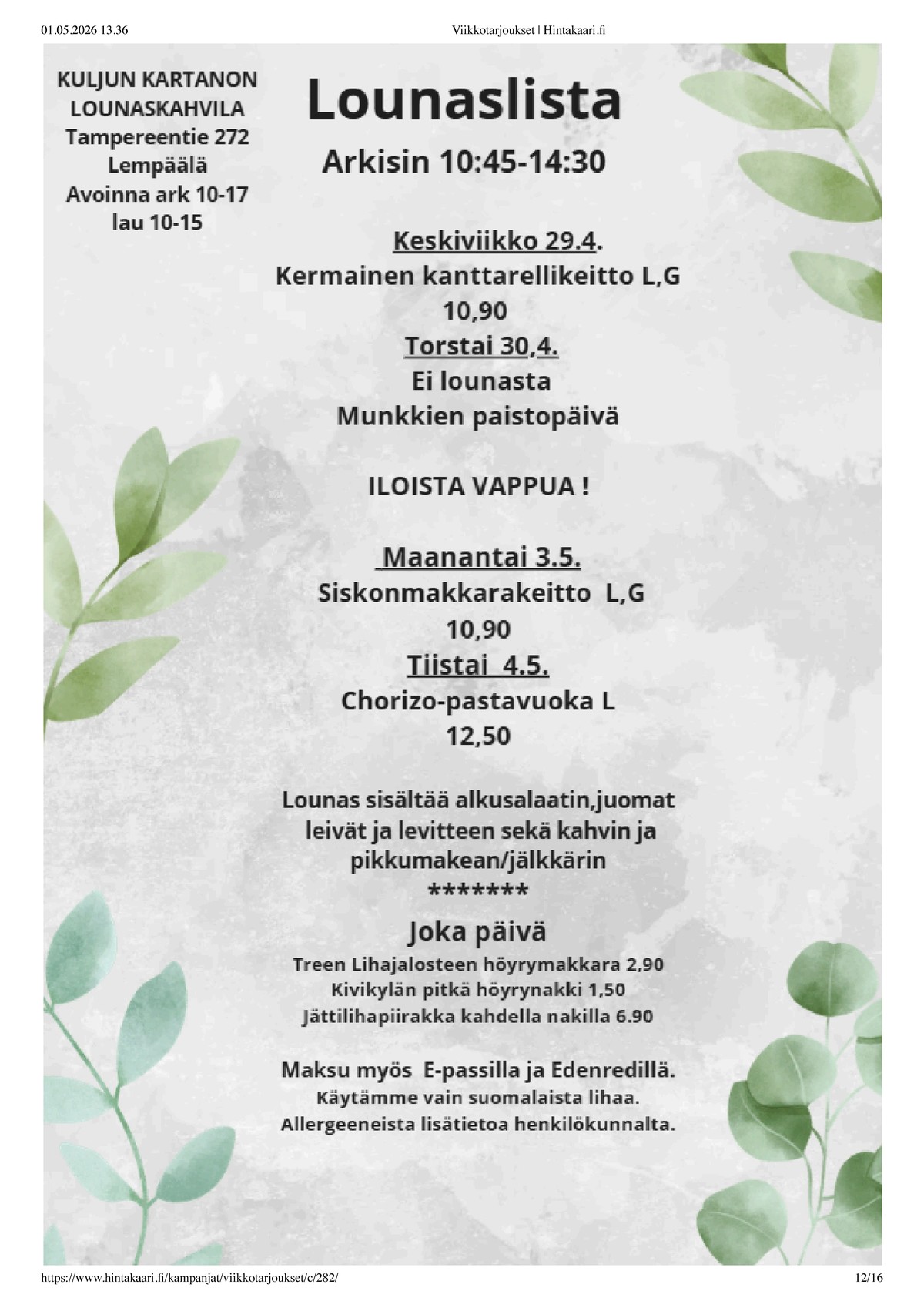 Katso ketjun Hintakaari tarjouslehti viikolta 18 sivustolla Viikkotarjoukset.fi. Löydät monia hyviä tarjouksia erilaisista tuotteista. Lue tarjouslehti täältä! Sivu 12