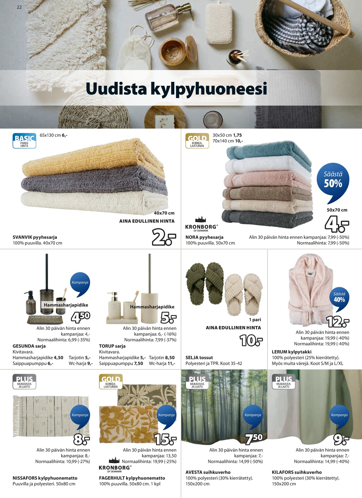 Katso ketjun Jysk tarjouslehti viikolta 2 sivustolla Viikkotarjoukset.fi. Löydät monia hyviä tarjouksia erilaisista tuotteista. Lue tarjouslehti täältä! Sivu 23