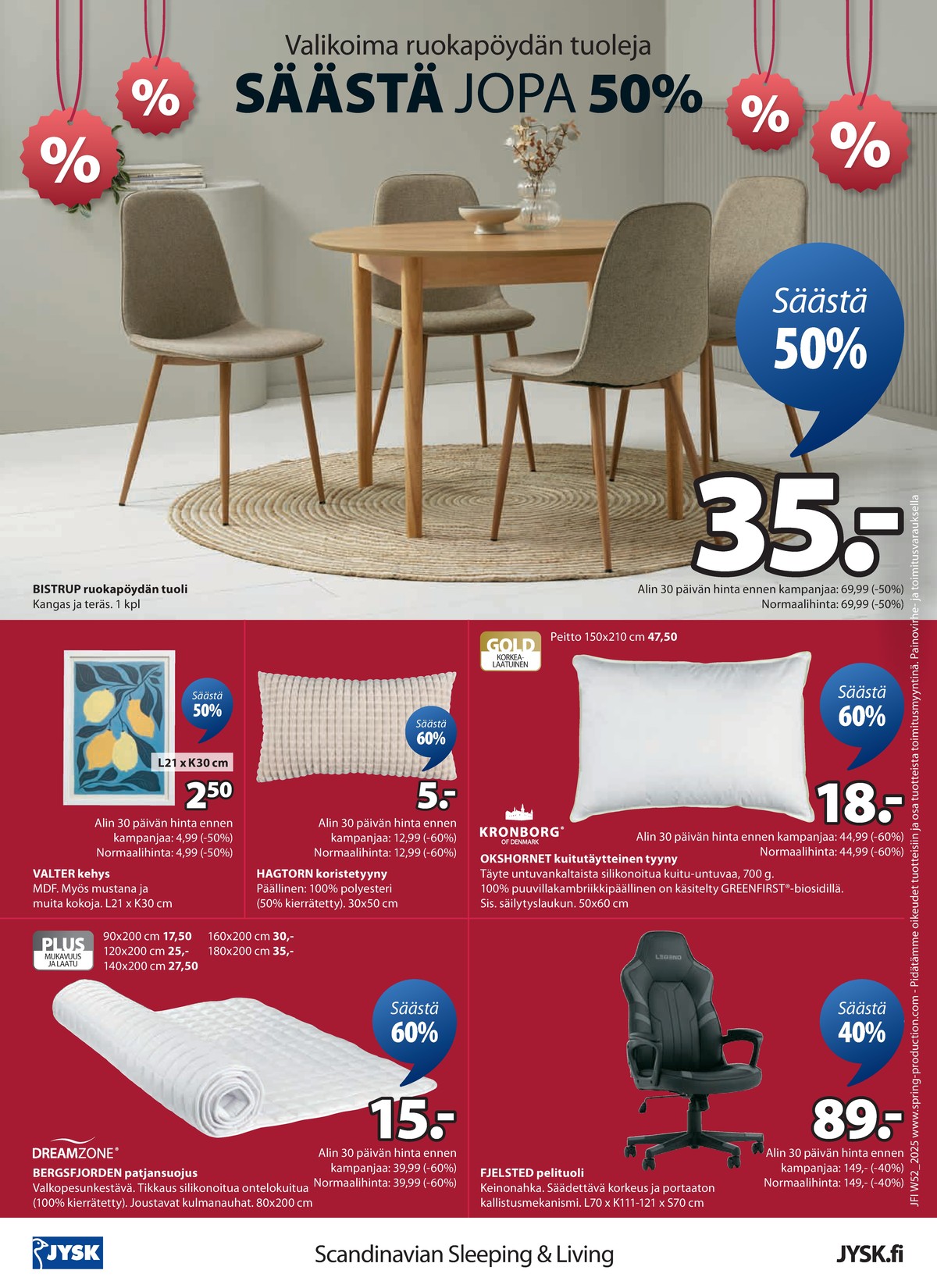 Katso ketjun Jysk tarjouslehti viikolta 2 sivustolla Viikkotarjoukset.fi. Löydät monia hyviä tarjouksia erilaisista tuotteista. Lue tarjouslehti täältä! Sivu 25