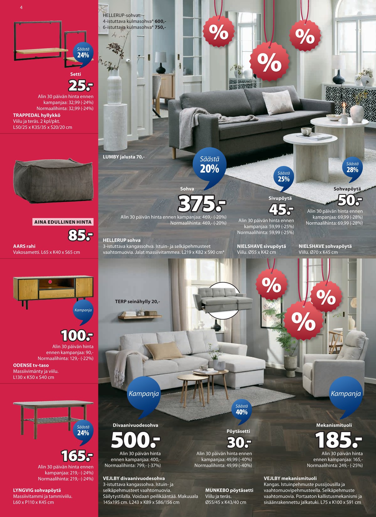 Katso ketjun Jysk tarjouslehti viikolta 2 sivustolla Viikkotarjoukset.fi. Löydät monia hyviä tarjouksia erilaisista tuotteista. Lue tarjouslehti täältä! Sivu 5