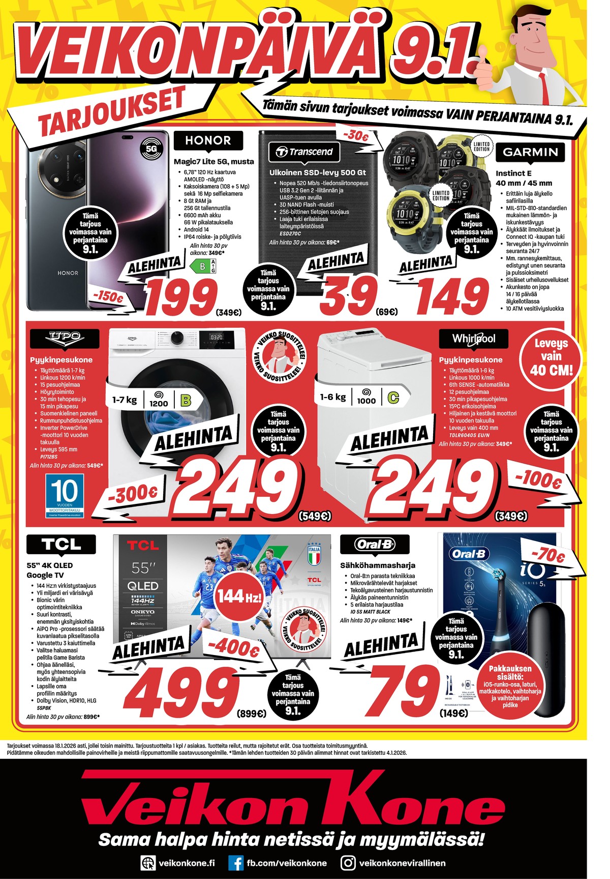 Katso ketjun Veikon Kone tarjouslehti viikolta 2 sivustolla Viikkotarjoukset.fi. Löydät monia hyviä tarjouksia erilaisista tuotteista, esimerkiksi pyykinpesukoneet whirlpool tai sähköhammasharjat braun oral-b. Lue tarjouslehti täältä! Sivu 12