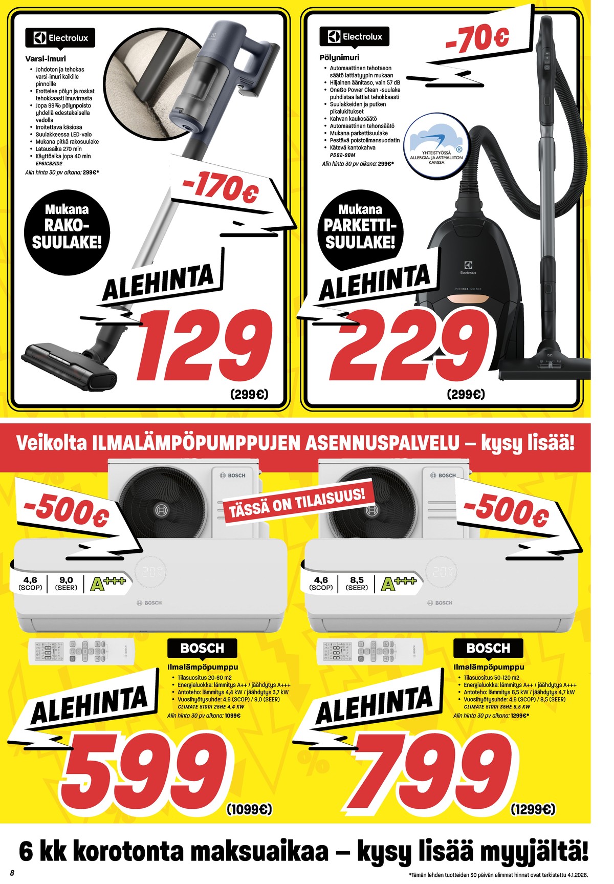 Katso ketjun Veikon Kone tarjouslehti viikolta 2 sivustolla Viikkotarjoukset.fi. Löydät monia hyviä tarjouksia erilaisista tuotteista, esimerkiksi varsi-imurit electrolux tai lämpöpumput bosch. Lue tarjouslehti täältä! Sivu 8