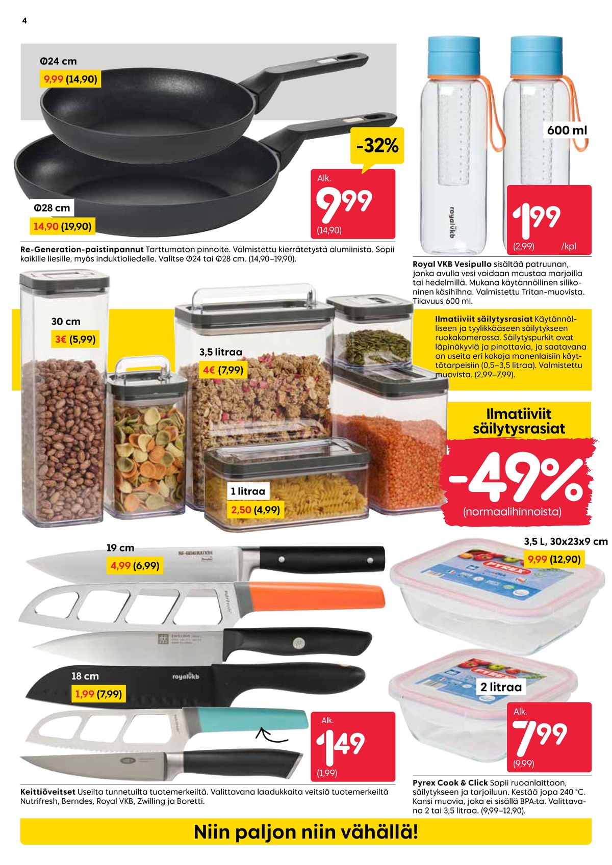 Katso ketjun Rusta tarjouslehti viikolta 2 sivustolla Viikkotarjoukset.fi. Löydät monia hyviä tarjouksia erilaisista tuotteista, esimerkiksi uunivuoka pyrex tai paistinpannut ei määritelty. Lue tarjouslehti täältä! Sivu 4