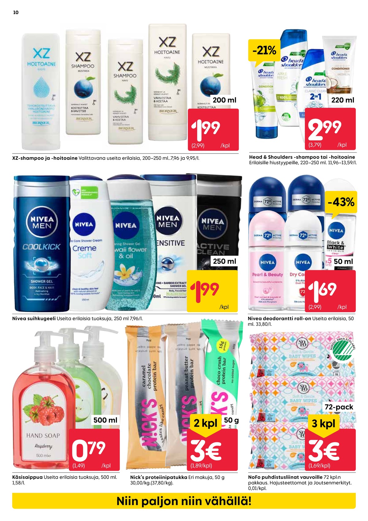 Katso ketjun Rusta tarjouslehti viikolta 2 sivustolla Viikkotarjoukset.fi. Löydät monia hyviä tarjouksia erilaisista tuotteista, esimerkiksi shampoot xz tai deodorant roll-on nivea. Lue tarjouslehti täältä! Sivu 10