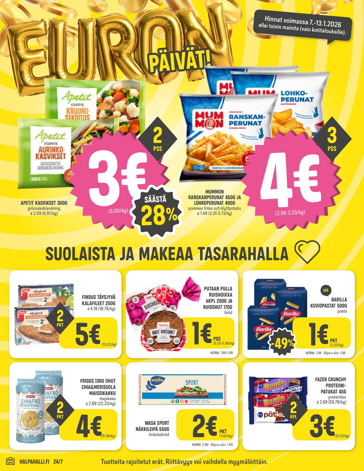 Katso ketjun Halpa Halli tarjouslehti viikolta 2 sivustolla Viikkotarjoukset.fi. Löydät monia hyviä tarjouksia erilaisista tuotteista, esimerkiksi maissikakut friggs tai pastat barilla. Lue tarjouslehti täältä! Sivu 4