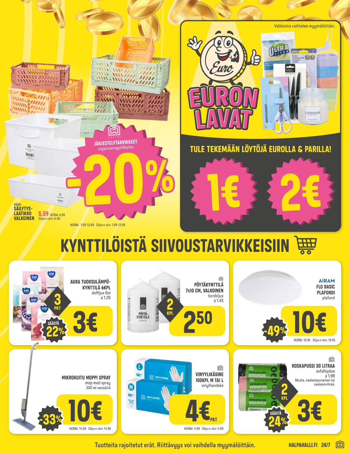 Katso ketjun Halpa Halli tarjouslehti viikolta 2 sivustolla Viikkotarjoukset.fi. Löydät monia hyviä tarjouksia erilaisista tuotteista, esimerkiksi lattiamopit ei määritelty tai plafondit airam. Lue tarjouslehti täältä! Sivu 9