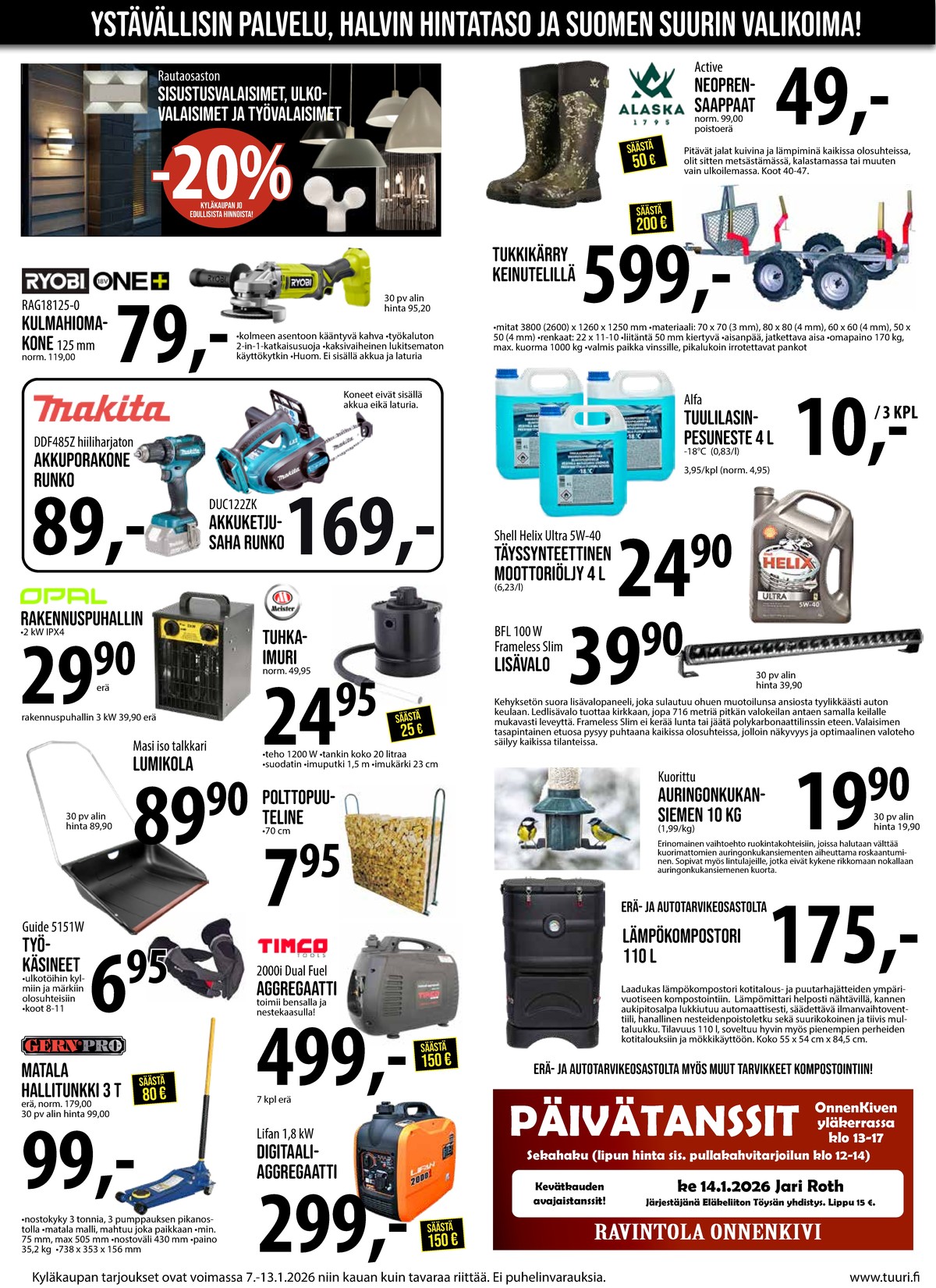 Katso ketjun Keskinen tarjouslehti viikolta 2 sivustolla Viikkotarjoukset.fi. Löydät monia hyviä tarjouksia erilaisista tuotteista, esimerkiksi puutelineet ei määritelty tai ulkovalaisimet ei määritelty. Lue tarjouslehti täältä! Sivu 4