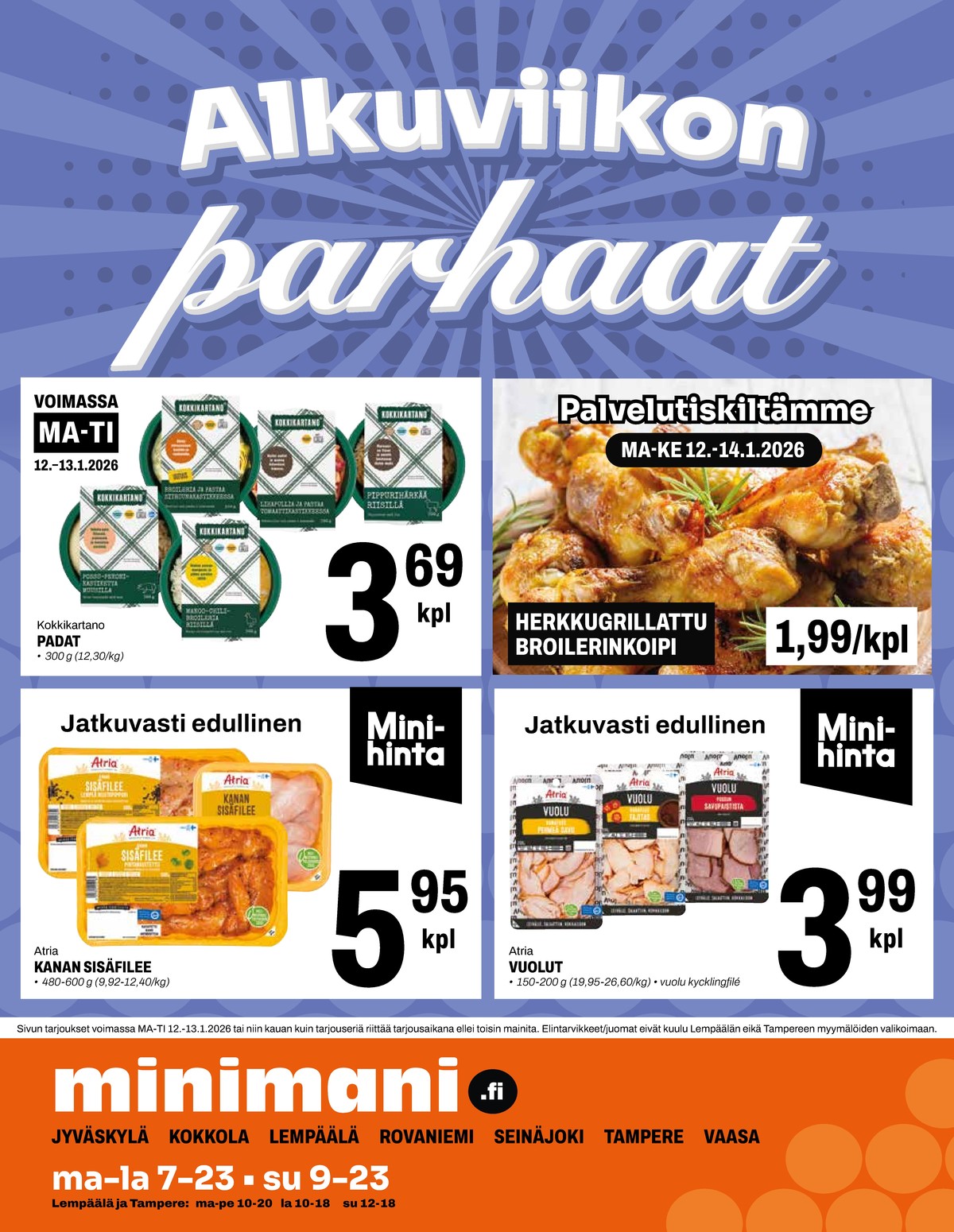Katso ketjun Minimani tarjouslehti viikolta 2 sivustolla Viikkotarjoukset.fi. Löydät monia hyviä tarjouksia erilaisista tuotteista, esimerkiksi leikkeleet vuolu tai kanan sisäfilee atria. Lue tarjouslehti täältä! Sivu 12