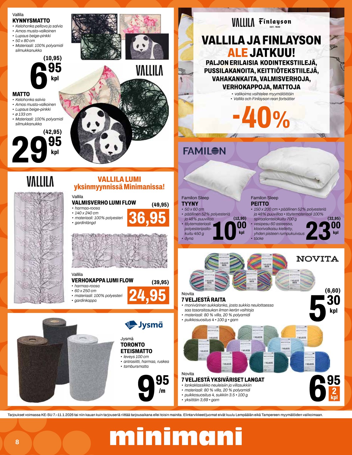 Katso ketjun Minimani tarjouslehti viikolta 2 sivustolla Viikkotarjoukset.fi. Löydät monia hyviä tarjouksia erilaisista tuotteista, esimerkiksi matot jysmä tai tyynyt familon. Lue tarjouslehti täältä! Sivu 8