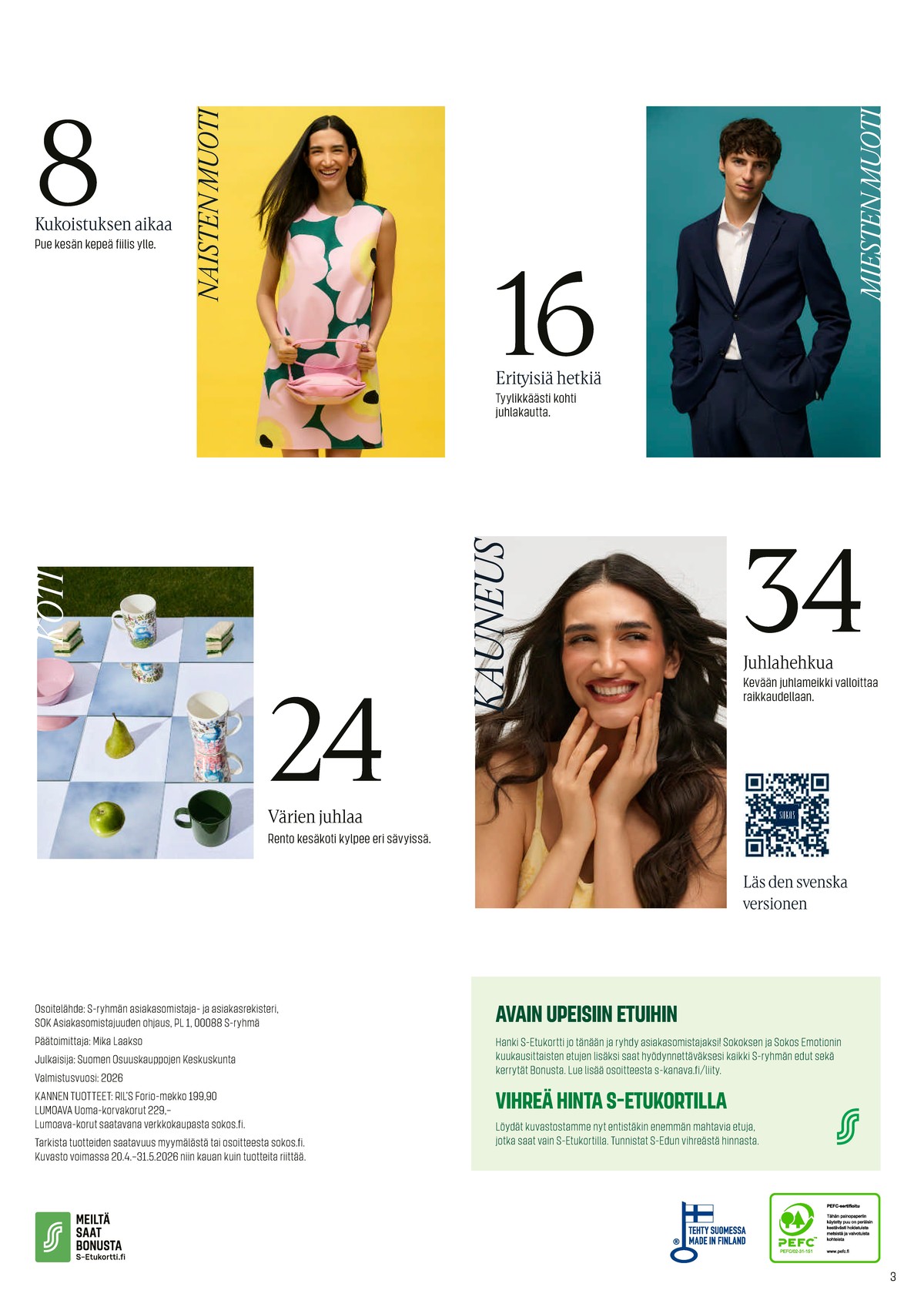 Katso ketjun Sokos tarjouslehti viikolta 20 sivustolla Viikkotarjoukset.fi. Löydät monia hyviä tarjouksia erilaisista tuotteista. Lue tarjouslehti täältä! Sivu 3