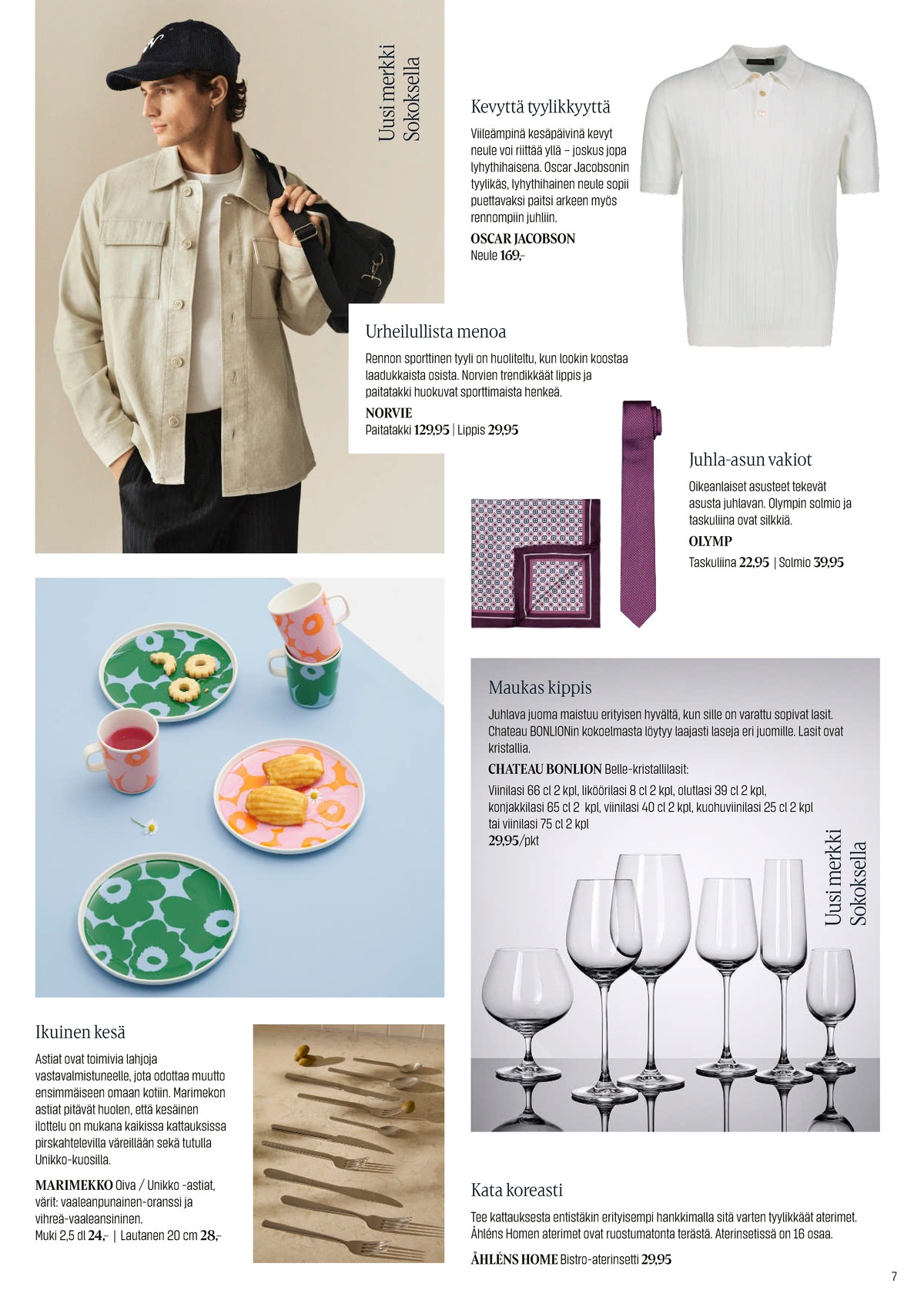 Katso ketjun Sokos tarjouslehti viikolta 20 sivustolla Viikkotarjoukset.fi. Löydät monia hyviä tarjouksia erilaisista tuotteista. Lue tarjouslehti täältä! Sivu 7