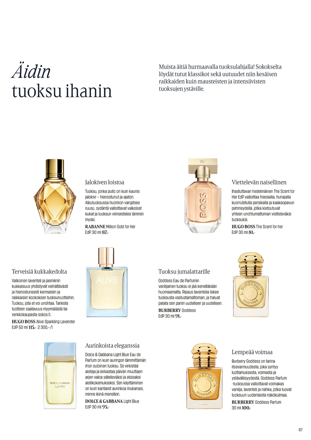 Katso ketjun Sokos tarjouslehti viikolta 20 sivustolla Viikkotarjoukset.fi. Löydät monia hyviä tarjouksia erilaisista tuotteista. Lue tarjouslehti täältä! Sivu 67