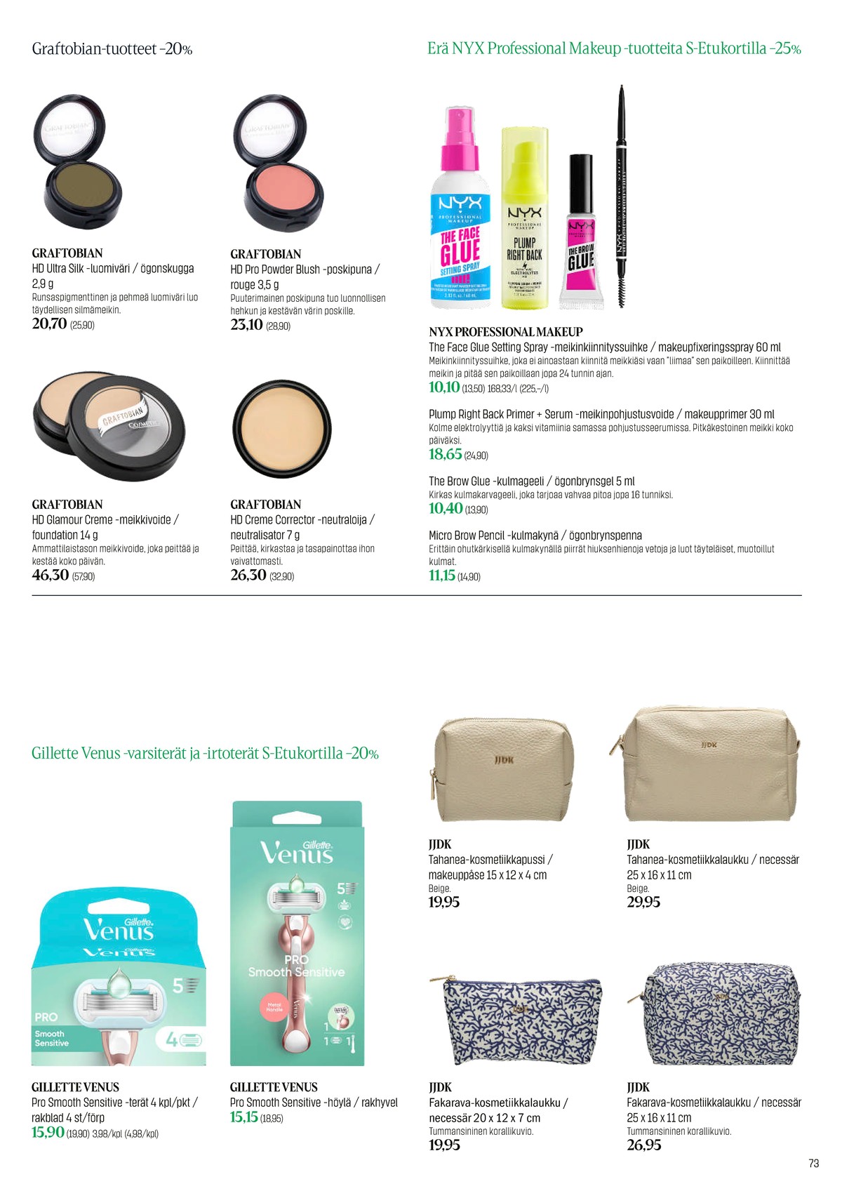 Katso ketjun Sokos tarjouslehti viikolta 20 sivustolla Viikkotarjoukset.fi. Löydät monia hyviä tarjouksia erilaisista tuotteista. Lue tarjouslehti täältä! Sivu 73