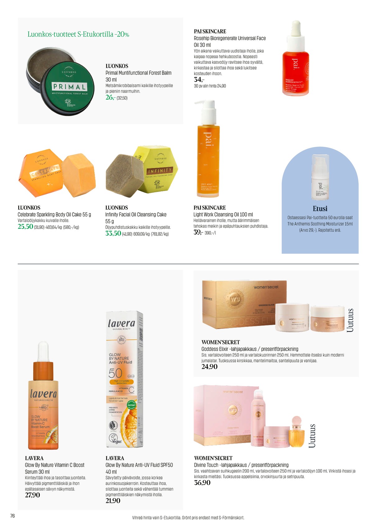 Katso ketjun Sokos tarjouslehti viikolta 20 sivustolla Viikkotarjoukset.fi. Löydät monia hyviä tarjouksia erilaisista tuotteista. Lue tarjouslehti täältä! Sivu 76