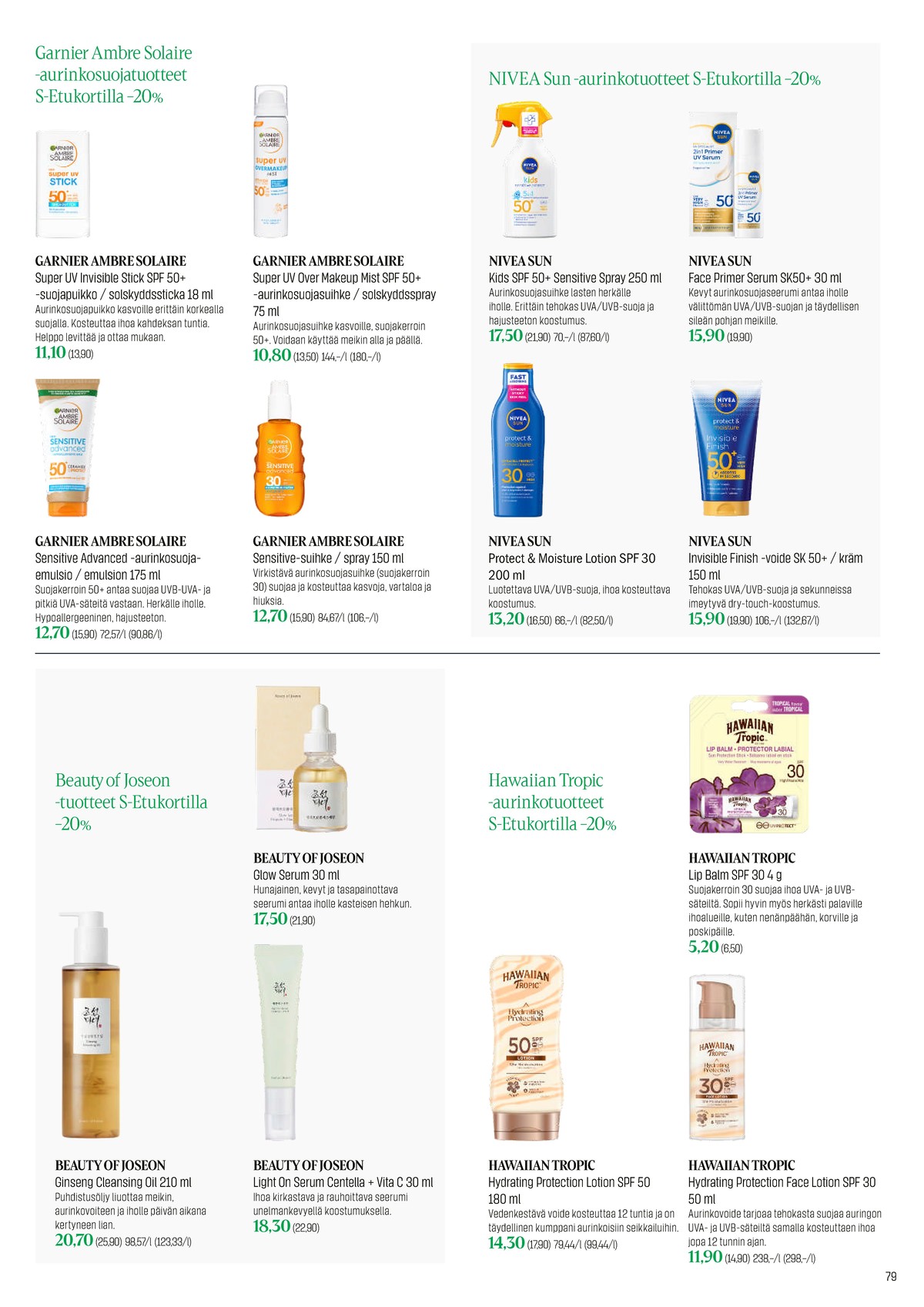 Katso ketjun Sokos tarjouslehti viikolta 20 sivustolla Viikkotarjoukset.fi. Löydät monia hyviä tarjouksia erilaisista tuotteista. Lue tarjouslehti täältä! Sivu 79