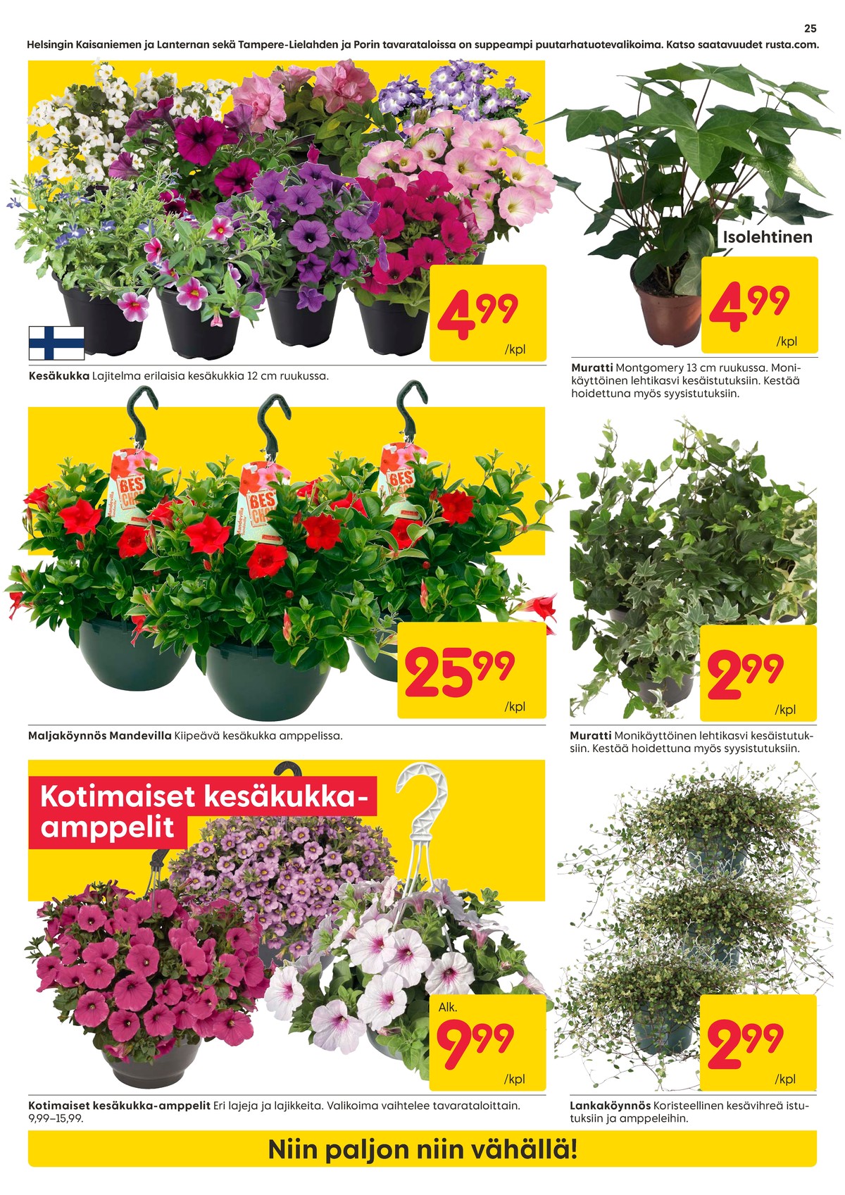 Katso ketjun Rusta tarjouslehti viikolta 20 sivustolla Viikkotarjoukset.fi. Löydät monia hyviä tarjouksia erilaisista tuotteista. Lue tarjouslehti täältä! Sivu 25