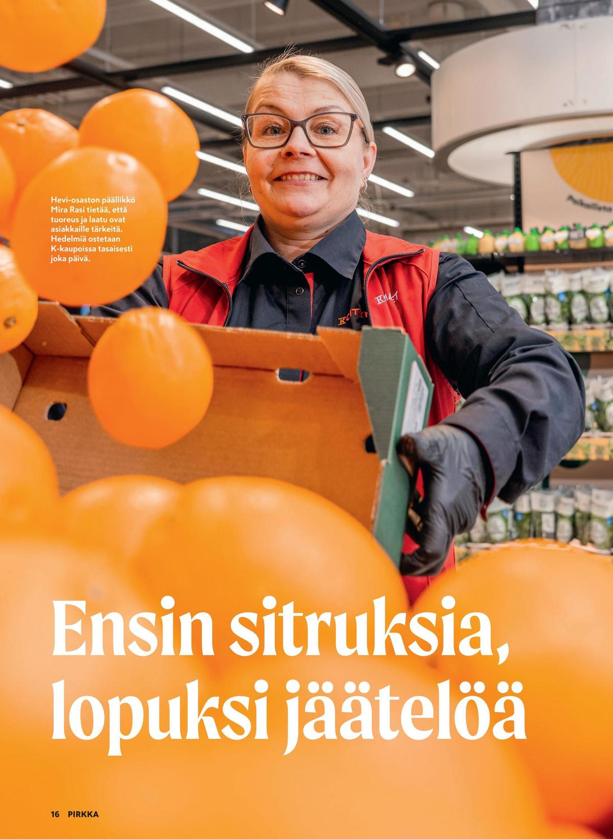 Katso ketjun Pirkka tarjouslehti viikolta 21 sivustolla Viikkotarjoukset.fi. Löydät monia hyviä tarjouksia erilaisista tuotteista. Lue tarjouslehti täältä! Sivu 16