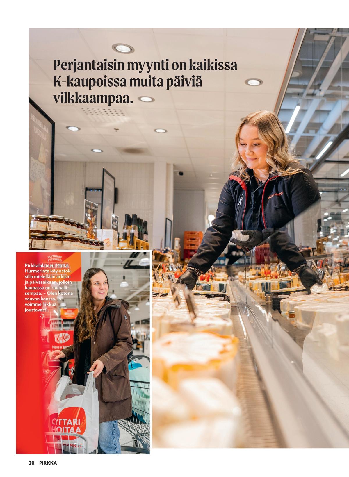 Katso ketjun Pirkka tarjouslehti viikolta 21 sivustolla Viikkotarjoukset.fi. Löydät monia hyviä tarjouksia erilaisista tuotteista. Lue tarjouslehti täältä! Sivu 20