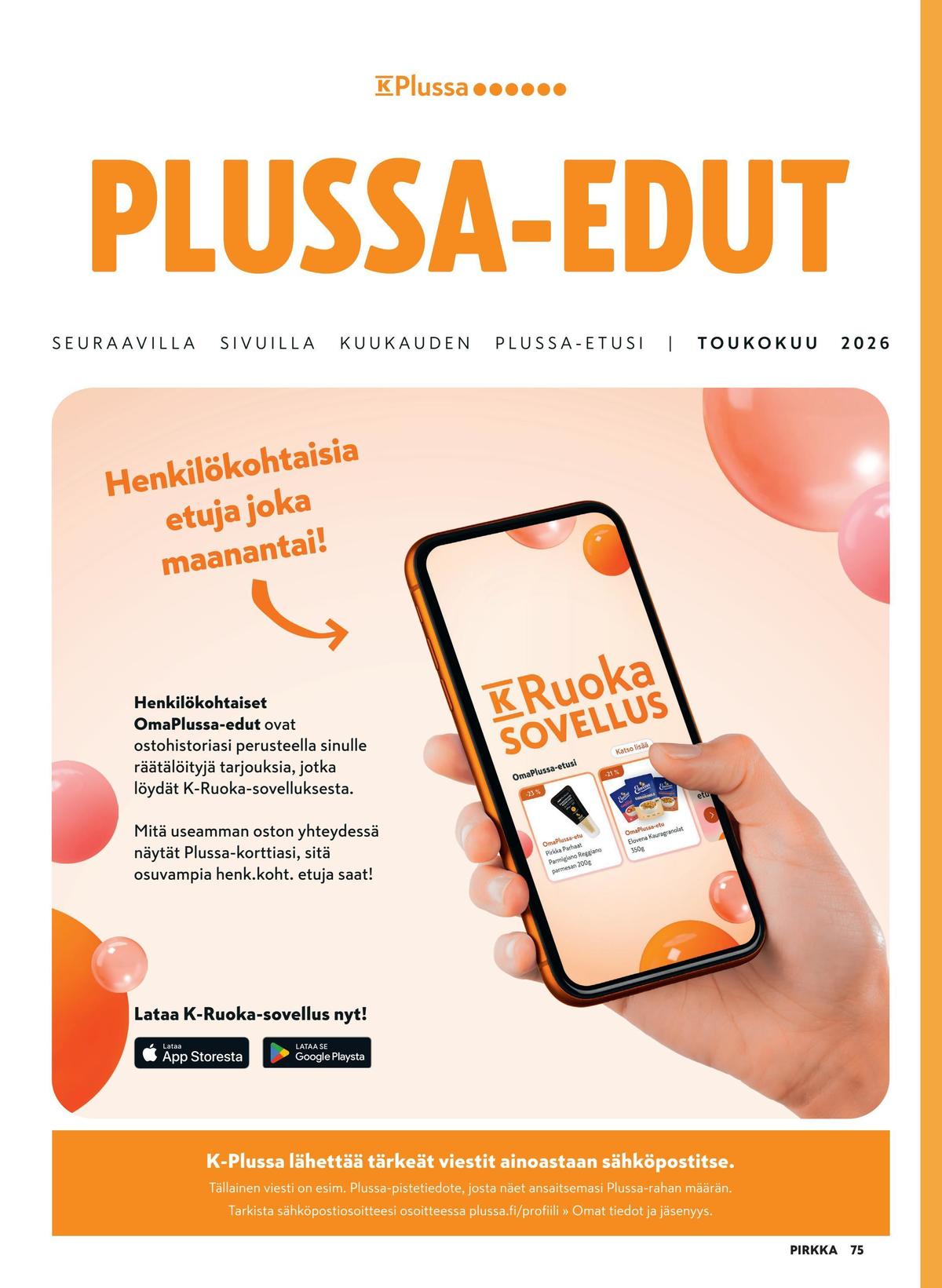 Katso ketjun Pirkka tarjouslehti viikolta 21 sivustolla Viikkotarjoukset.fi. Löydät monia hyviä tarjouksia erilaisista tuotteista. Lue tarjouslehti täältä! Sivu 75