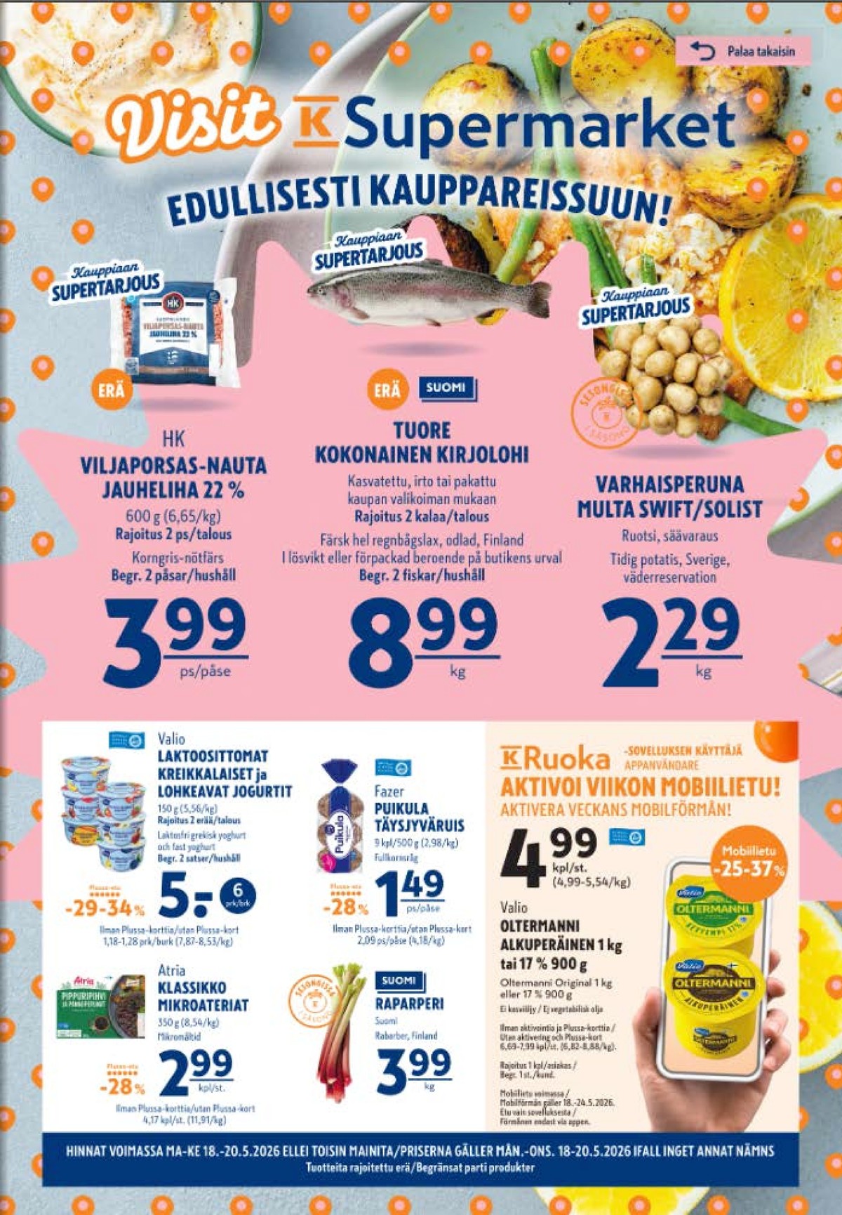 Katso ketjun K-Supermarket tarjouslehti viikolta 21 sivustolla Viikkotarjoukset.fi. Löydät monia hyviä tarjouksia erilaisista tuotteista, esimerkiksi sika-nautajauheliha hk tai lohi ei määritelty. Lue tarjouslehti täältä! Sivu 1