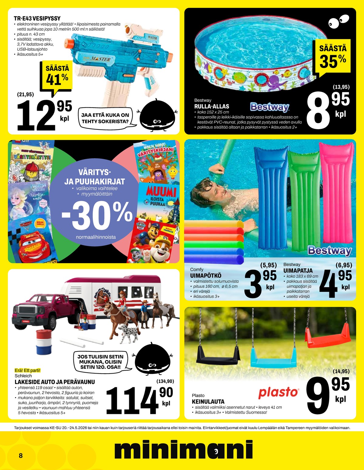 Katso ketjun Minimani tarjouslehti viikolta 21 sivustolla Viikkotarjoukset.fi. Löydät monia hyviä tarjouksia erilaisista tuotteista, esimerkiksi keinut plasto tai uimapatjat bestway. Lue tarjouslehti täältä! Sivu 8