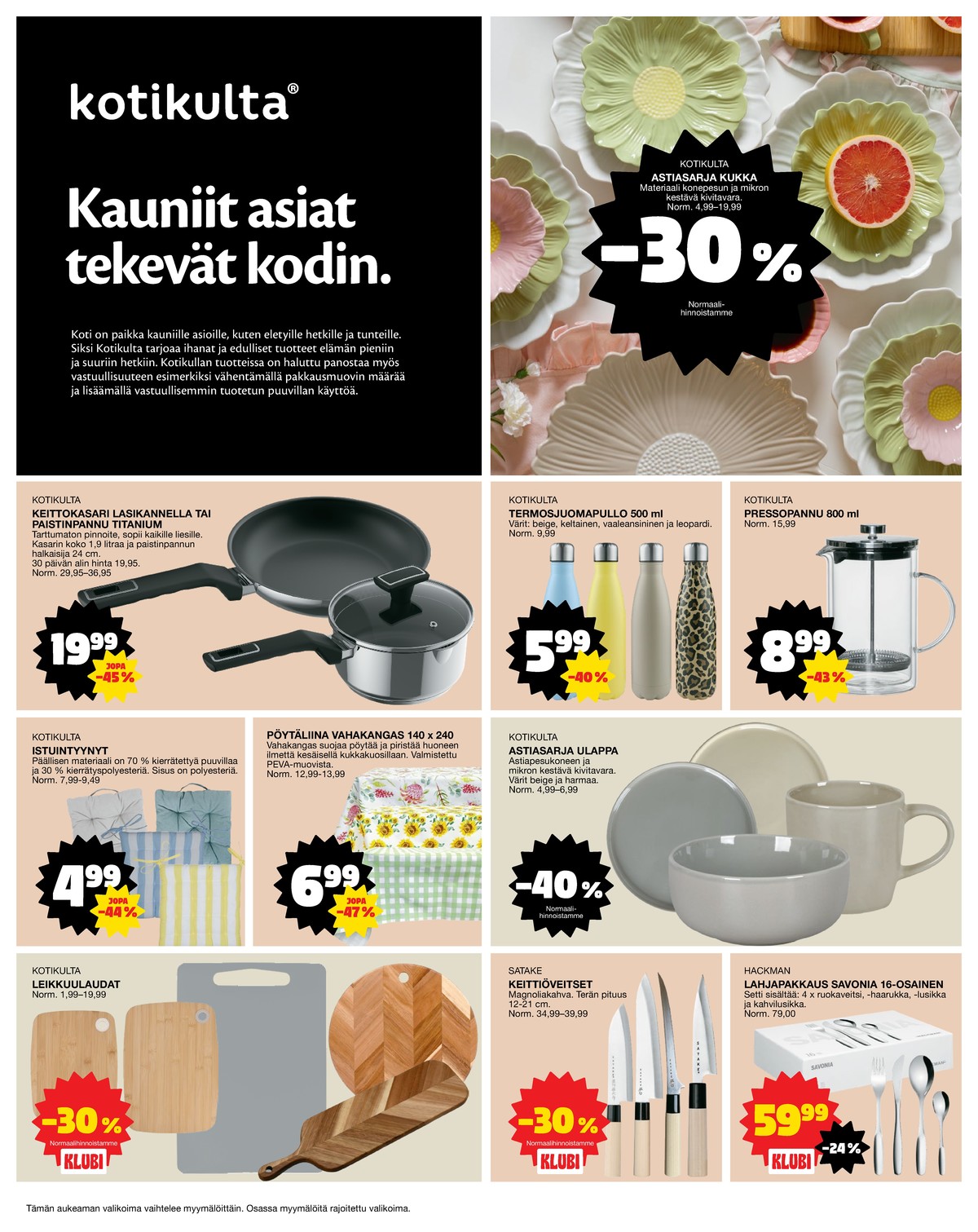 Katso ketjun Tokmanni tarjouslehti viikolta 21 sivustolla Viikkotarjoukset.fi. Löydät monia hyviä tarjouksia erilaisista tuotteista. Lue tarjouslehti täältä! Sivu 16