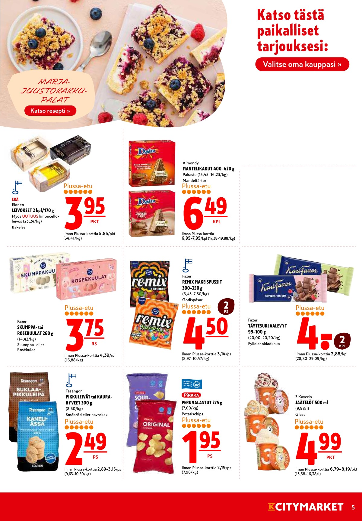Katso ketjun K-Citymarket tarjouslehti viikolta 22 sivustolla Viikkotarjoukset.fi. Löydät monia hyviä tarjouksia erilaisista tuotteista. Lue tarjouslehti täältä! Sivu 5