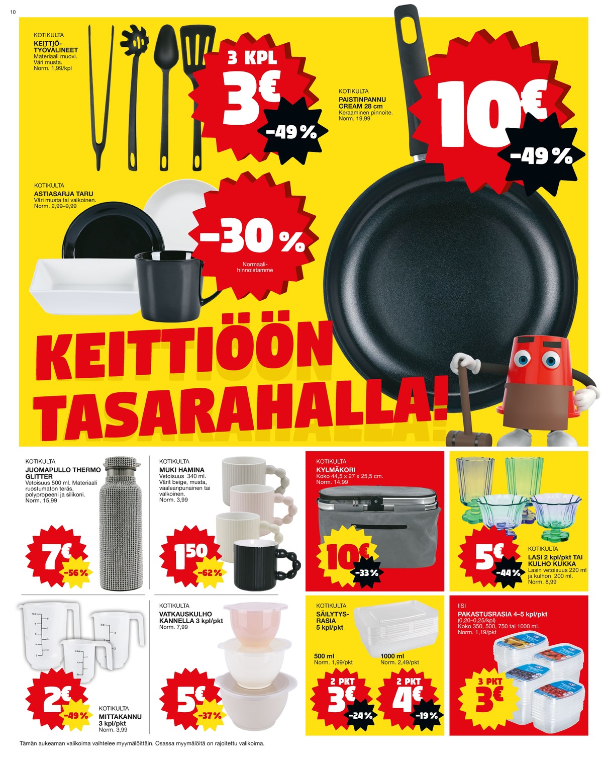 Katso ketjun Tokmanni tarjouslehti viikolta 23 sivustolla Viikkotarjoukset.fi. Löydät monia hyviä tarjouksia erilaisista tuotteista. Lue tarjouslehti täältä! Sivu 10
