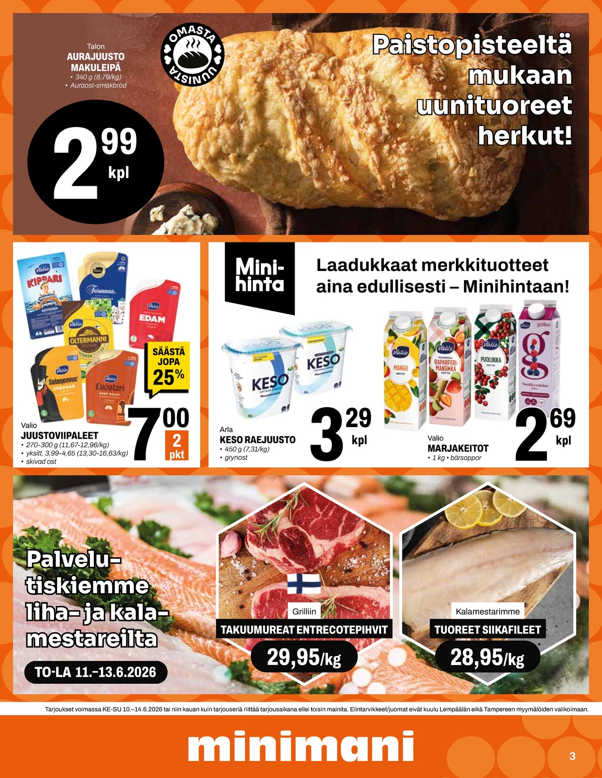 Katso ketjun Minimani tarjouslehti viikolta 24 sivustolla Viikkotarjoukset.fi. Löydät monia hyviä tarjouksia erilaisista tuotteista. Lue tarjouslehti täältä! Sivu 3