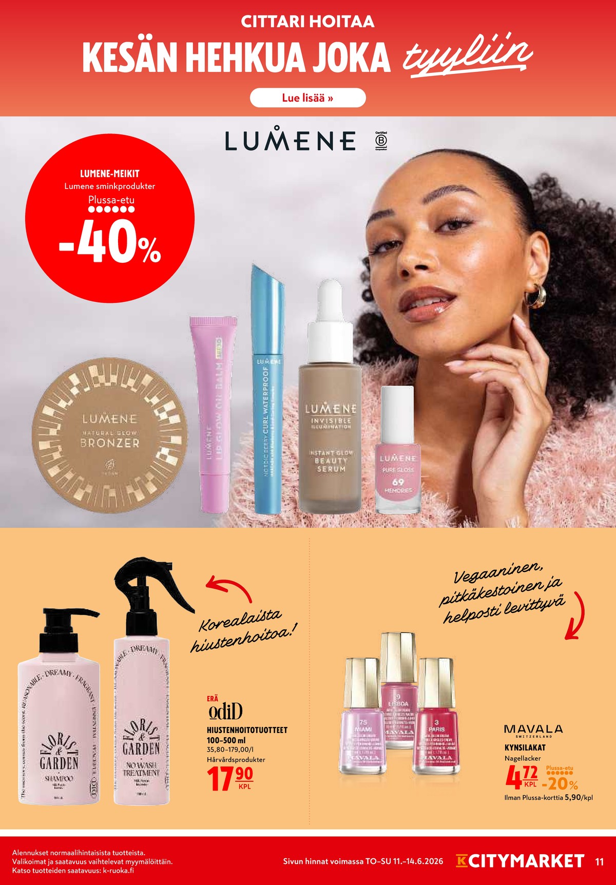Katso ketjun K-Citymarket tarjouslehti viikolta 24 sivustolla Viikkotarjoukset.fi. Löydät monia hyviä tarjouksia erilaisista tuotteista, esimerkiksi kosmetiikka natural glow tai hiustenhoitotuotteet odid. Lue tarjouslehti täältä! Sivu 11