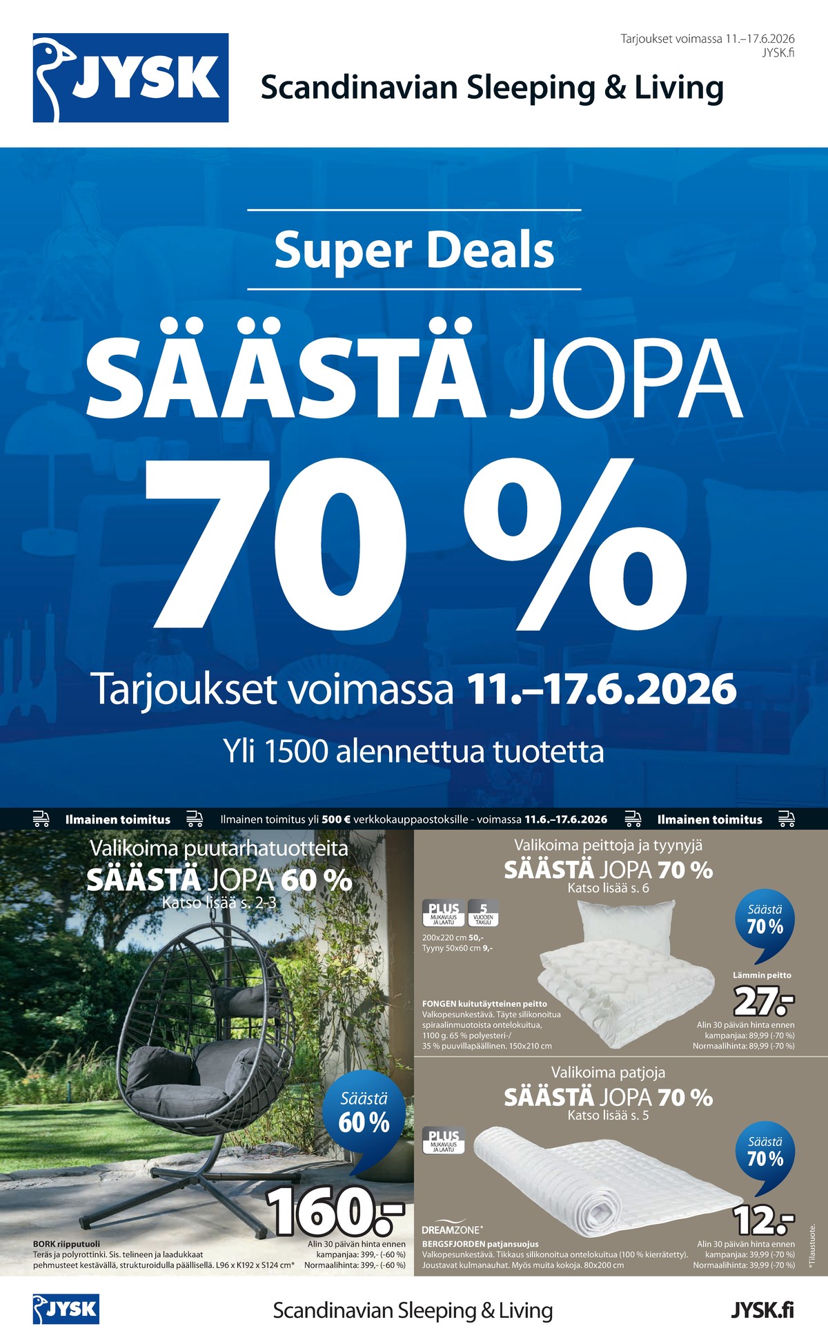 Katso ketjun Jysk tarjouslehti viikolta 24 sivustolla Viikkotarjoukset.fi. Löydät monia hyviä tarjouksia erilaisista tuotteista, esimerkiksi riipputuolit ei määritelty tai peitteet ei määritelty. Lue tarjouslehti täältä! Sivu 2
