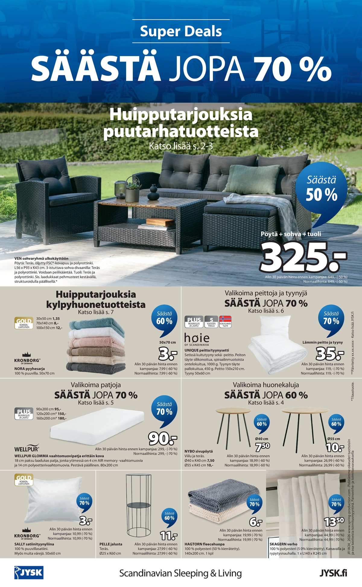 Katso ketjun Jysk tarjouslehti viikolta 24 sivustolla Viikkotarjoukset.fi. Löydät monia hyviä tarjouksia erilaisista tuotteista, esimerkiksi oleskeluryhmät ei määritelty tai pyyhkeet kronborg. Lue tarjouslehti täältä! Sivu 9