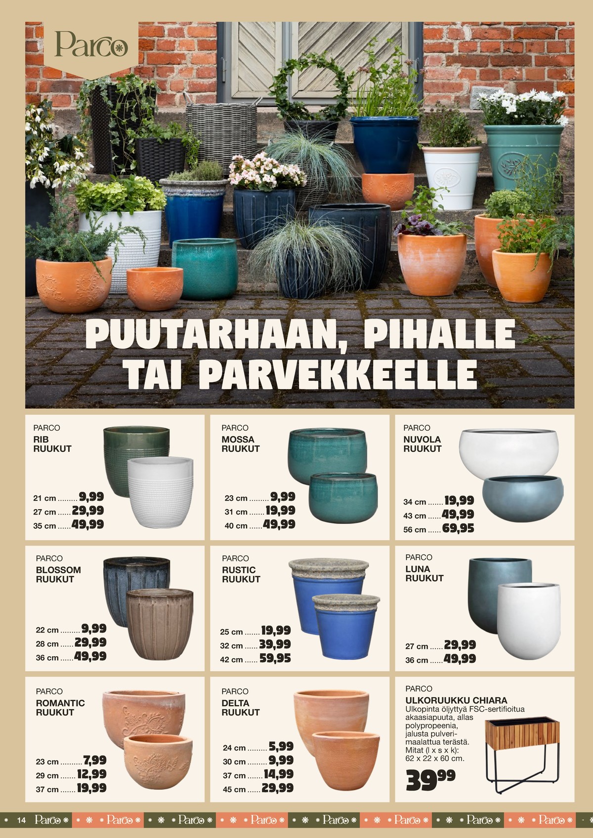 Katso ketjun Tokmanni tarjouslehti viikolta 25 sivustolla Viikkotarjoukset.fi. Löydät monia hyviä tarjouksia erilaisista tuotteista. Lue tarjouslehti täältä! Sivu 14