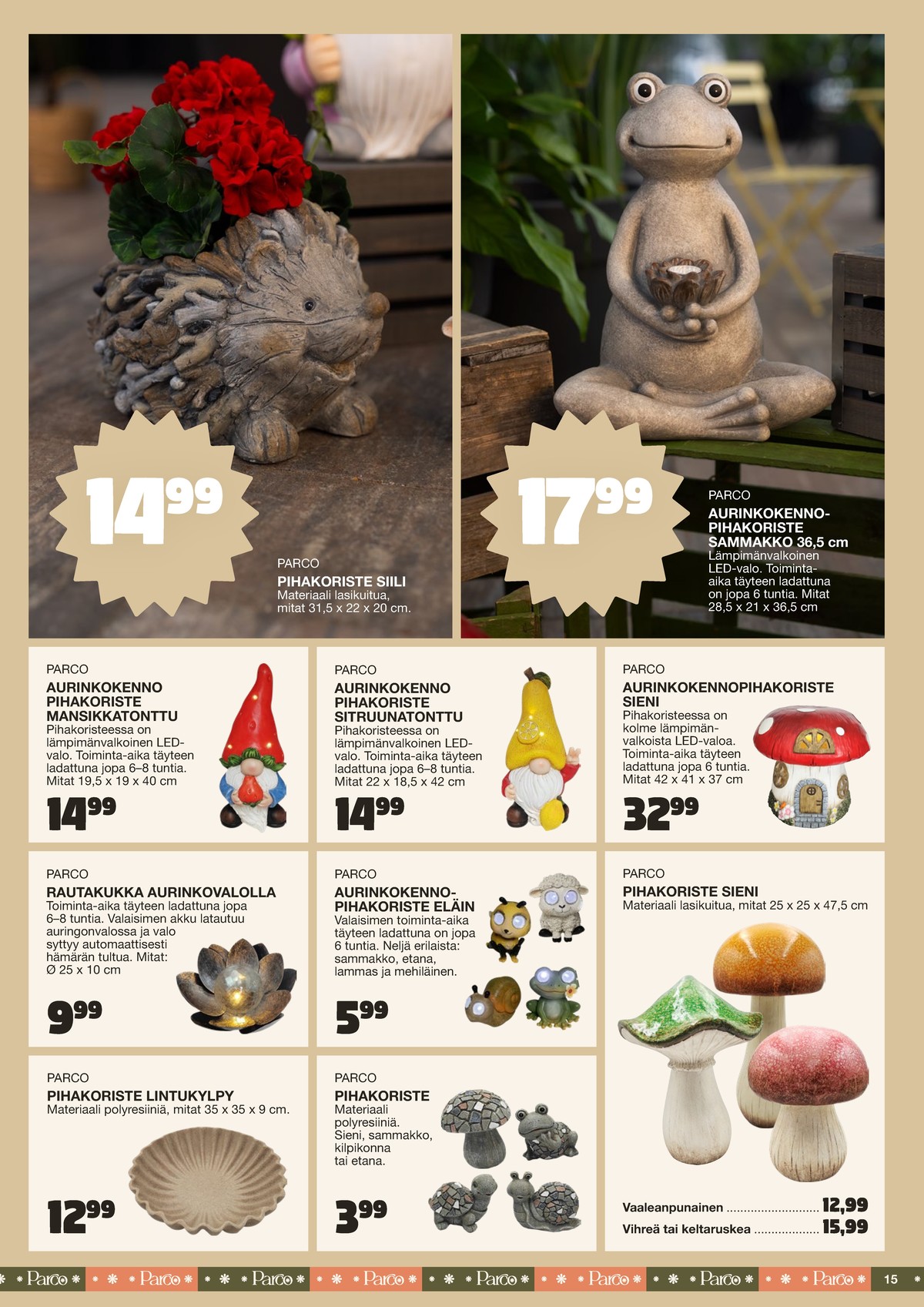 Katso ketjun Tokmanni tarjouslehti viikolta 25 sivustolla Viikkotarjoukset.fi. Löydät monia hyviä tarjouksia erilaisista tuotteista. Lue tarjouslehti täältä! Sivu 15