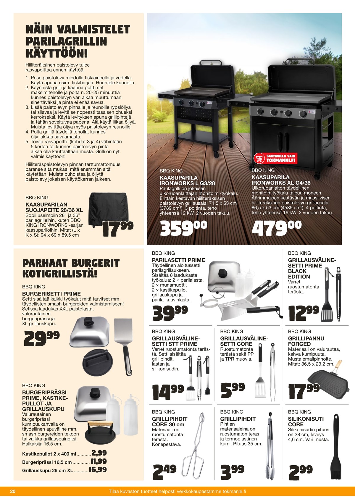 Katso ketjun Tokmanni tarjouslehti viikolta 25 sivustolla Viikkotarjoukset.fi. Löydät monia hyviä tarjouksia erilaisista tuotteista. Lue tarjouslehti täältä! Sivu 20