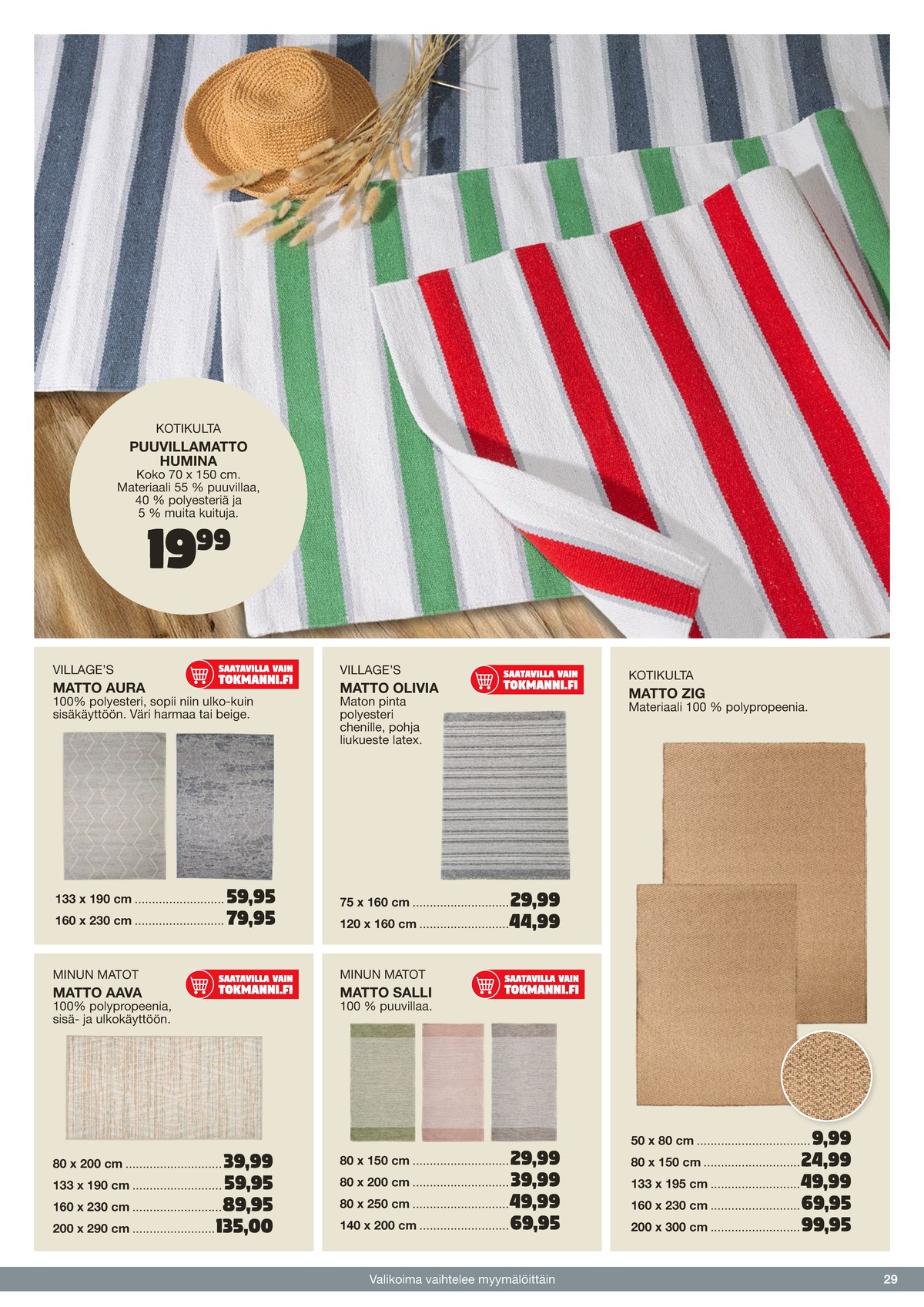 Katso ketjun Tokmanni tarjouslehti viikolta 25 sivustolla Viikkotarjoukset.fi. Löydät monia hyviä tarjouksia erilaisista tuotteista. Lue tarjouslehti täältä! Sivu 29