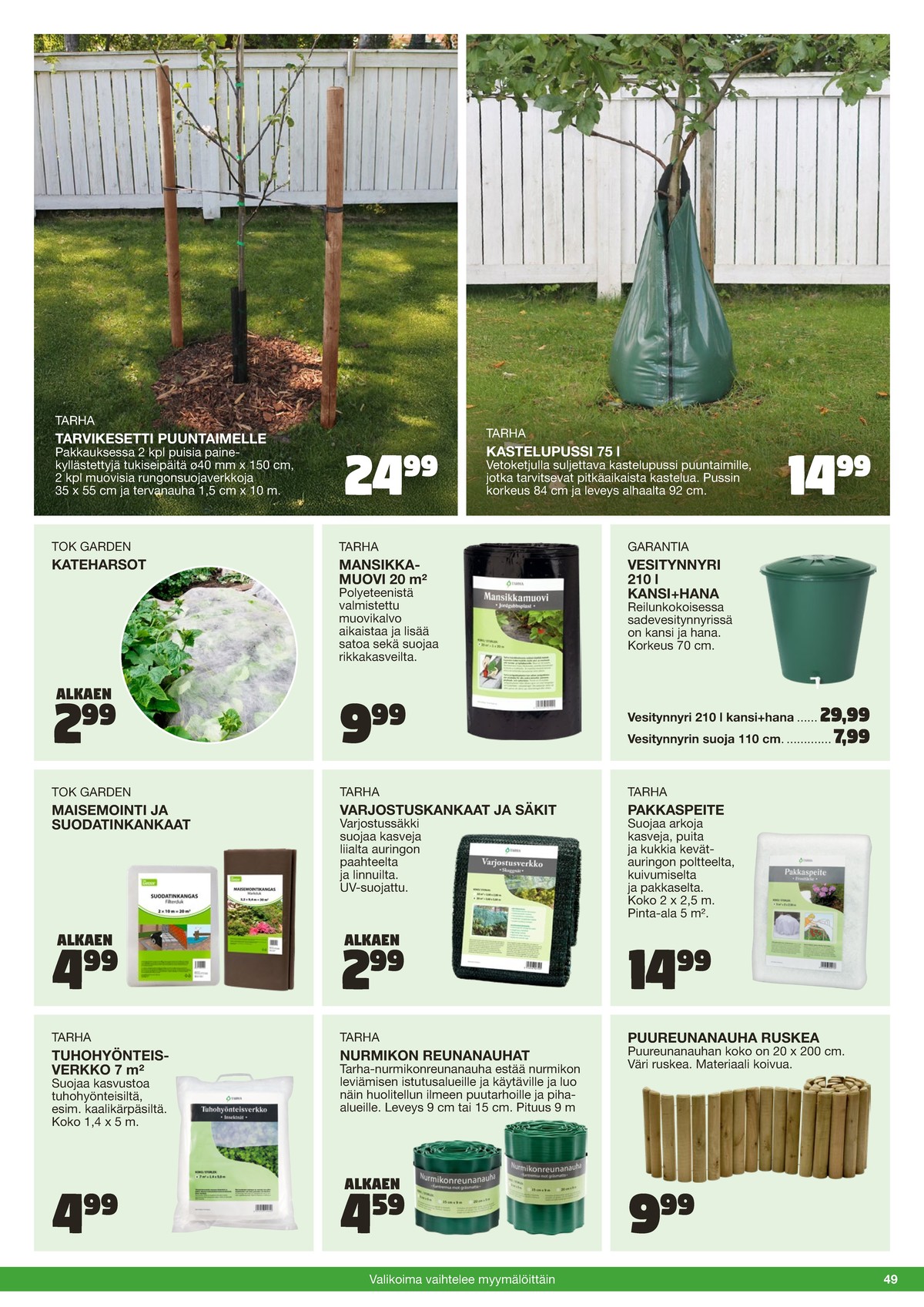 Katso ketjun Tokmanni tarjouslehti viikolta 25 sivustolla Viikkotarjoukset.fi. Löydät monia hyviä tarjouksia erilaisista tuotteista. Lue tarjouslehti täältä! Sivu 49