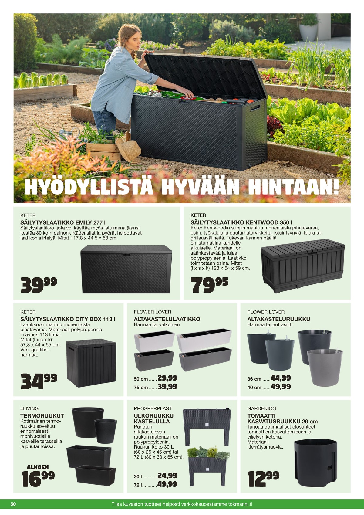 Katso ketjun Tokmanni tarjouslehti viikolta 25 sivustolla Viikkotarjoukset.fi. Löydät monia hyviä tarjouksia erilaisista tuotteista. Lue tarjouslehti täältä! Sivu 50