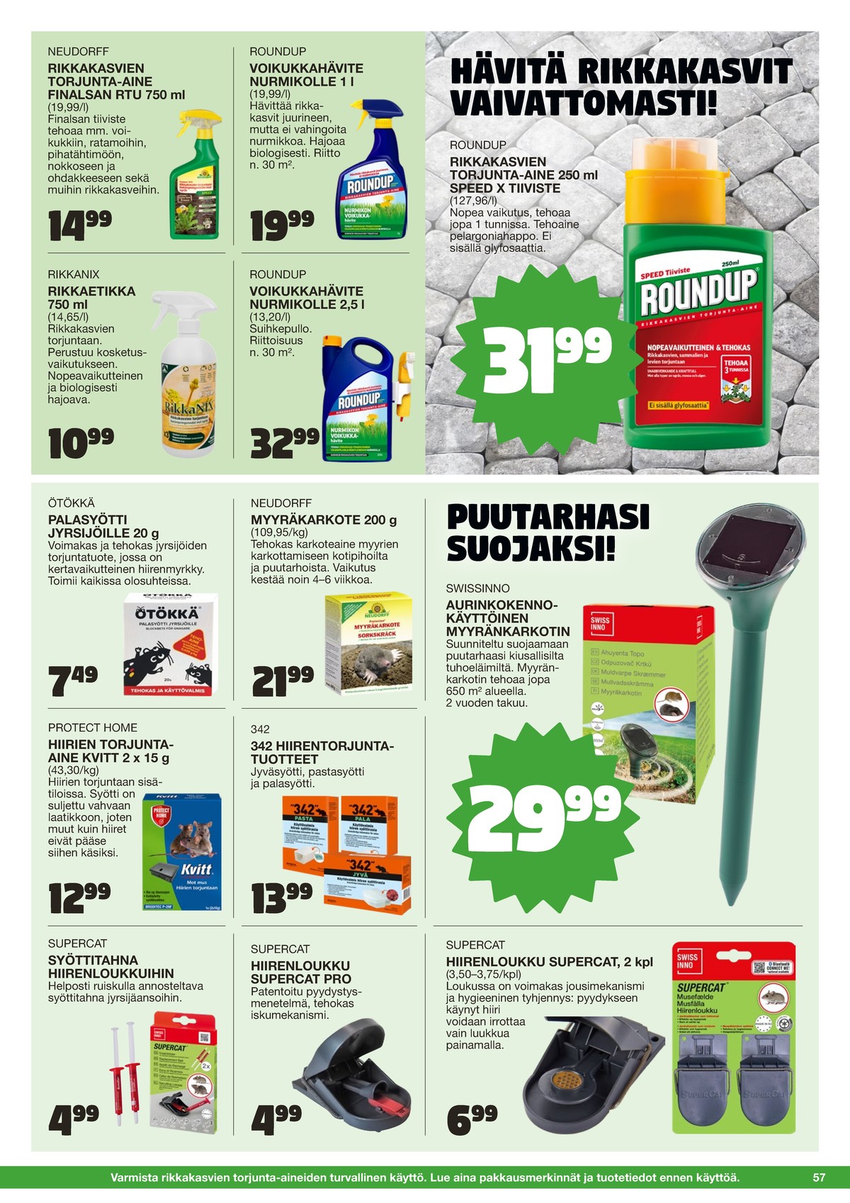 Katso ketjun Tokmanni tarjouslehti viikolta 25 sivustolla Viikkotarjoukset.fi. Löydät monia hyviä tarjouksia erilaisista tuotteista. Lue tarjouslehti täältä! Sivu 57