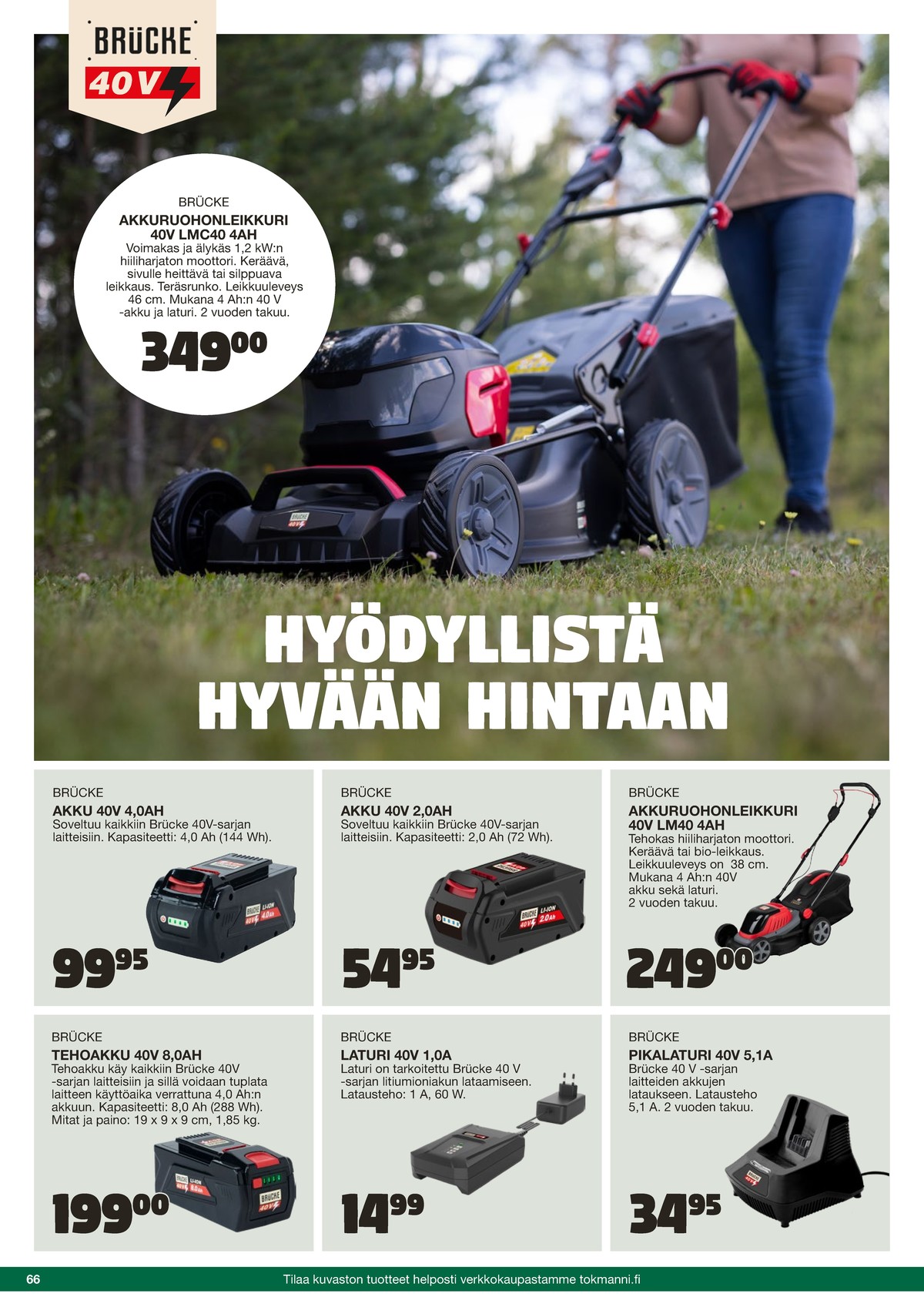 Katso ketjun Tokmanni tarjouslehti viikolta 25 sivustolla Viikkotarjoukset.fi. Löydät monia hyviä tarjouksia erilaisista tuotteista. Lue tarjouslehti täältä! Sivu 66