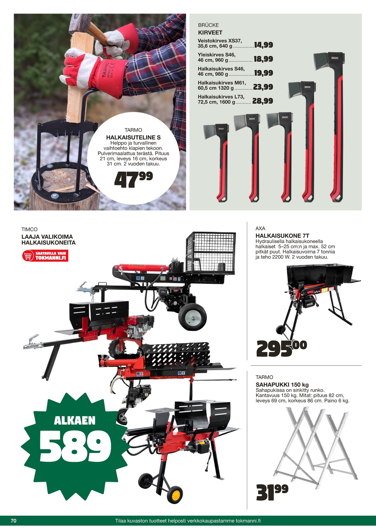 Katso ketjun Tokmanni tarjouslehti viikolta 25 sivustolla Viikkotarjoukset.fi. Löydät monia hyviä tarjouksia erilaisista tuotteista. Lue tarjouslehti täältä! Sivu 70