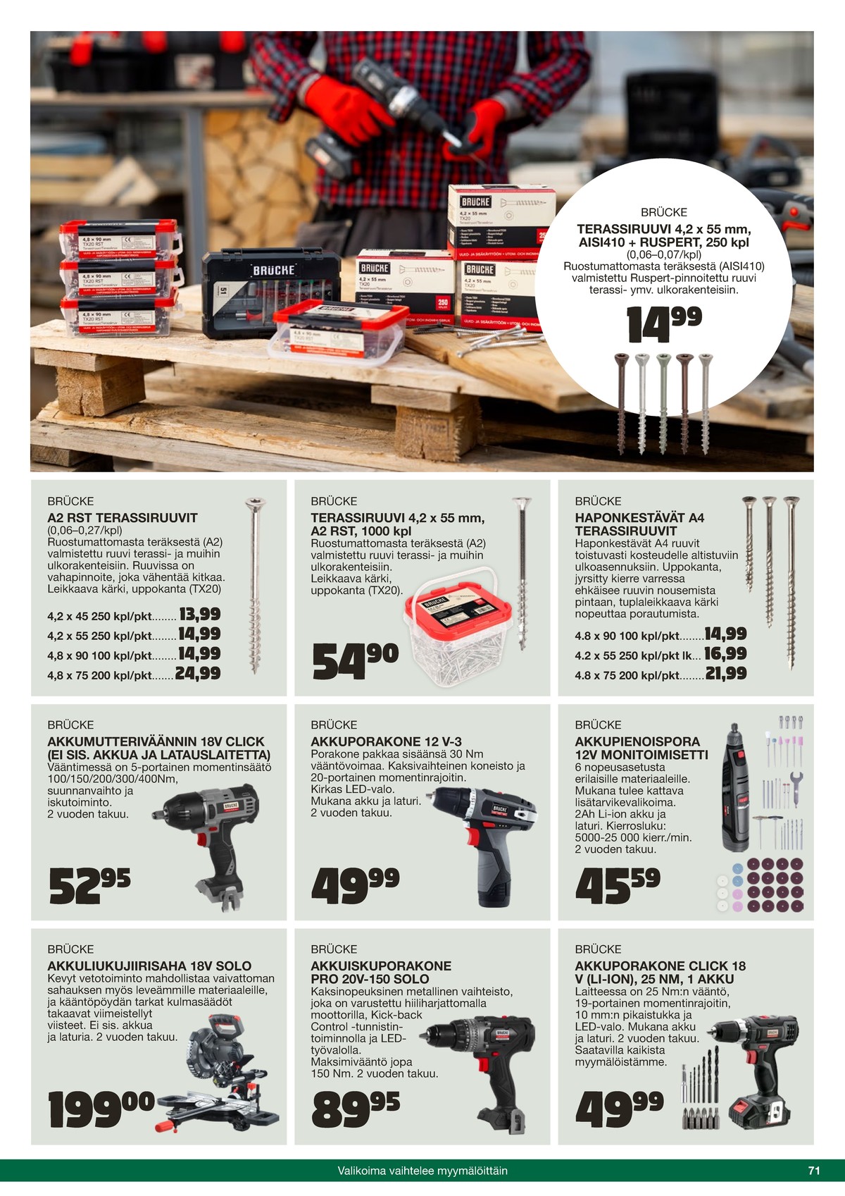 Katso ketjun Tokmanni tarjouslehti viikolta 25 sivustolla Viikkotarjoukset.fi. Löydät monia hyviä tarjouksia erilaisista tuotteista. Lue tarjouslehti täältä! Sivu 71