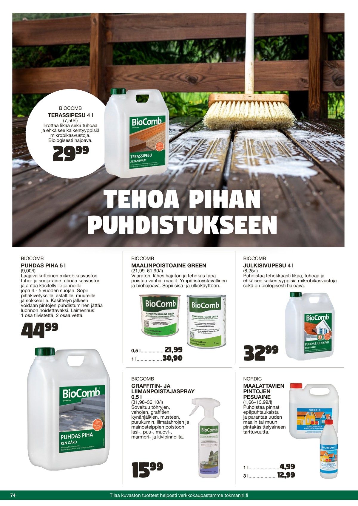 Katso ketjun Tokmanni tarjouslehti viikolta 25 sivustolla Viikkotarjoukset.fi. Löydät monia hyviä tarjouksia erilaisista tuotteista. Lue tarjouslehti täältä! Sivu 74