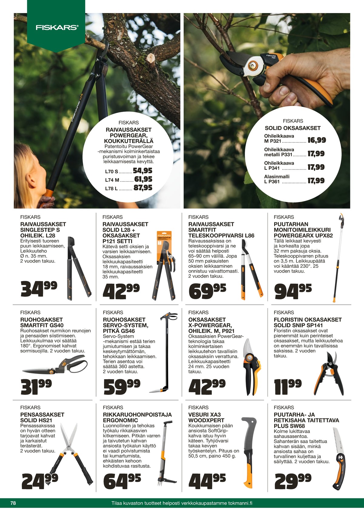 Katso ketjun Tokmanni tarjouslehti viikolta 25 sivustolla Viikkotarjoukset.fi. Löydät monia hyviä tarjouksia erilaisista tuotteista. Lue tarjouslehti täältä! Sivu 78