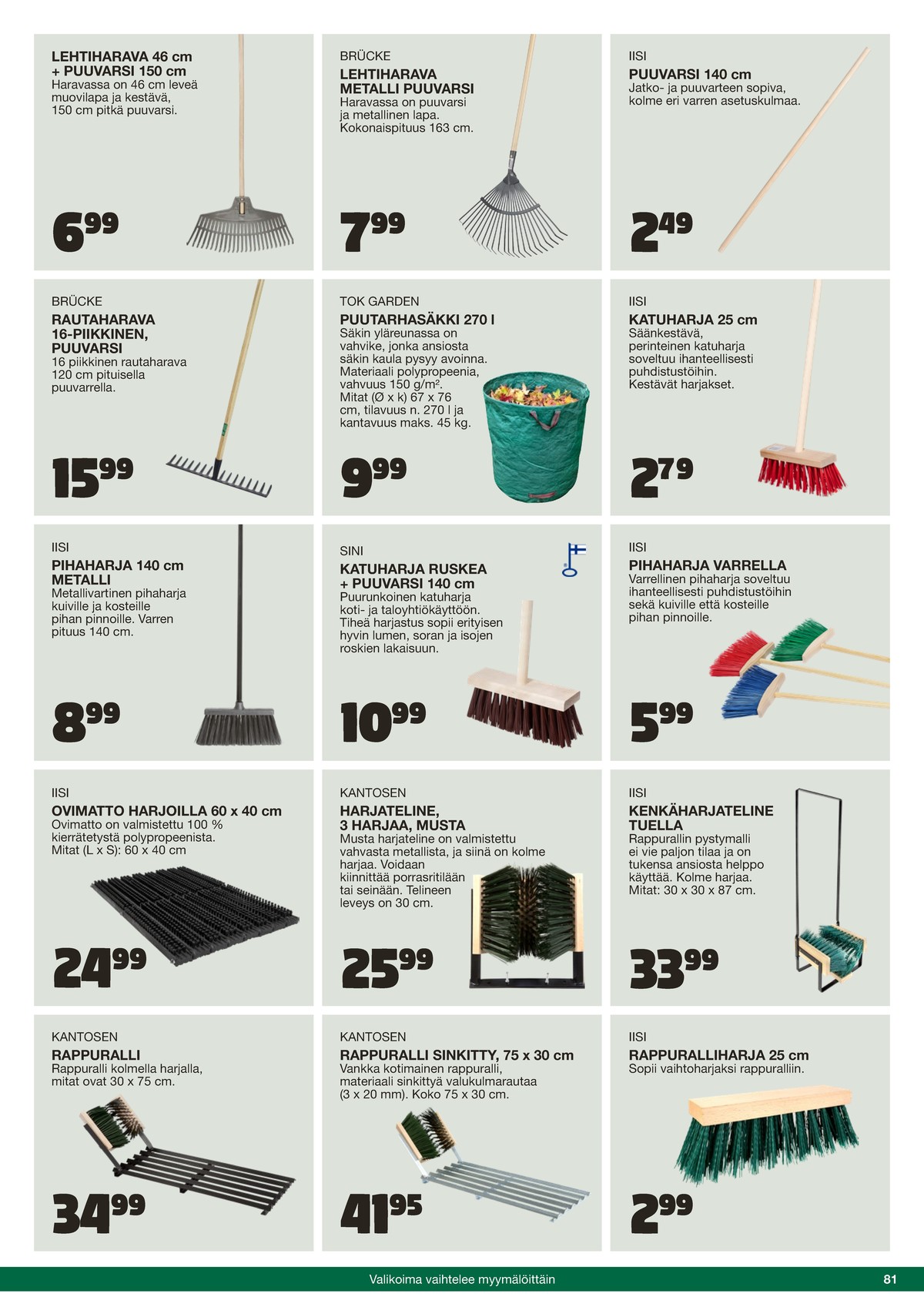 Katso ketjun Tokmanni tarjouslehti viikolta 25 sivustolla Viikkotarjoukset.fi. Löydät monia hyviä tarjouksia erilaisista tuotteista. Lue tarjouslehti täältä! Sivu 81