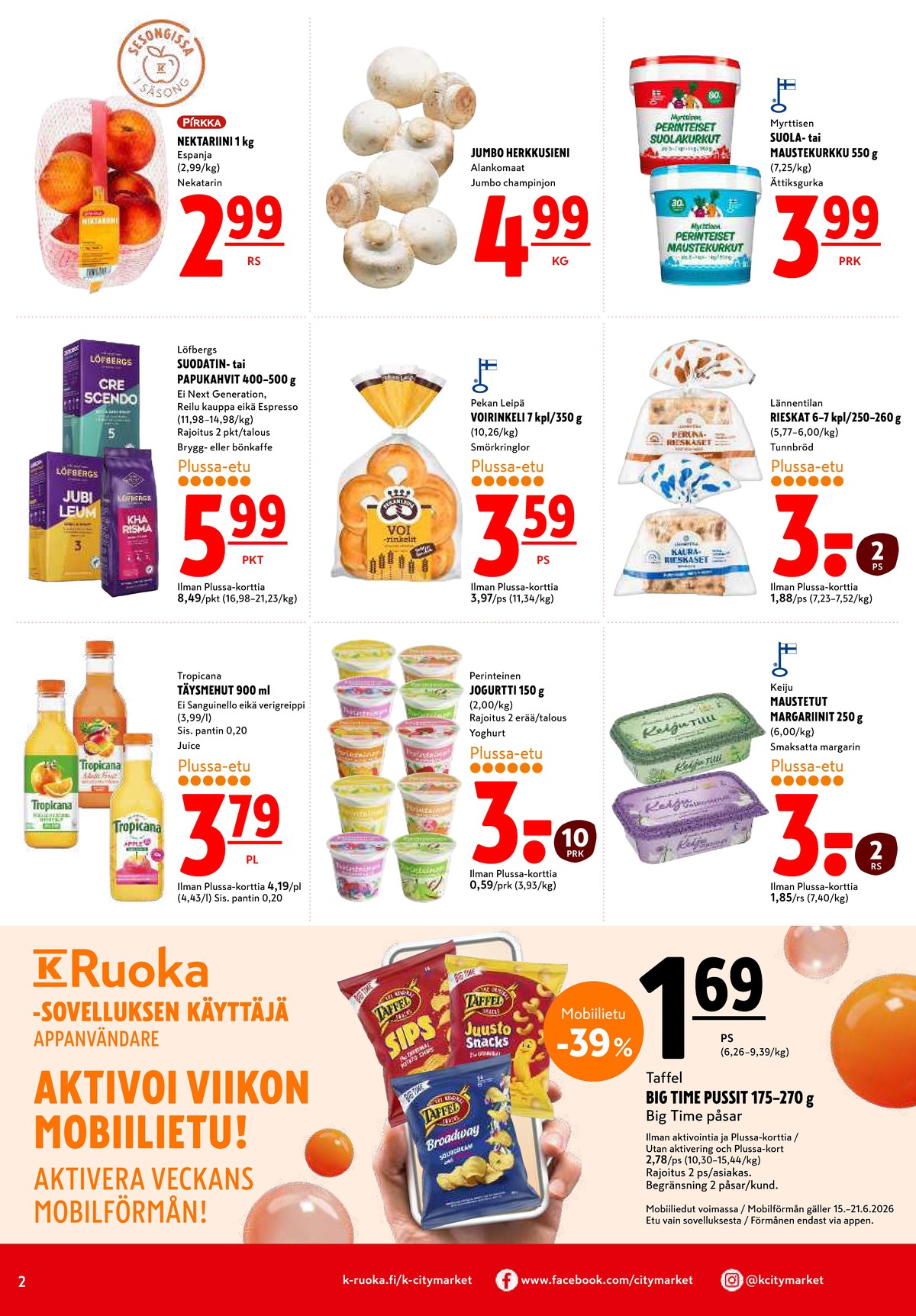 Katso ketjun K-Citymarket tarjouslehti viikolta 25 sivustolla Viikkotarjoukset.fi. Löydät monia hyviä tarjouksia erilaisista tuotteista, esimerkiksi nektariinit ei määritelty tai suodatinkahvit löfberg. Lue tarjouslehti täältä! Sivu 2