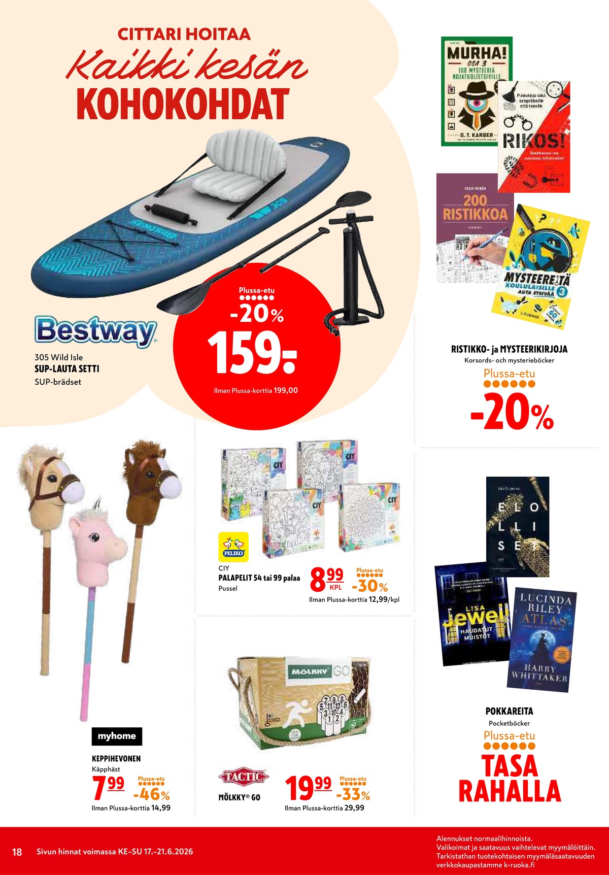 Katso ketjun K-Citymarket tarjouslehti viikolta 25 sivustolla Viikkotarjoukset.fi. Löydät monia hyviä tarjouksia erilaisista tuotteista, esimerkiksi sup-laudat bestway tai kirjat - sekalaisia ei määritelty. Lue tarjouslehti täältä! Sivu 18